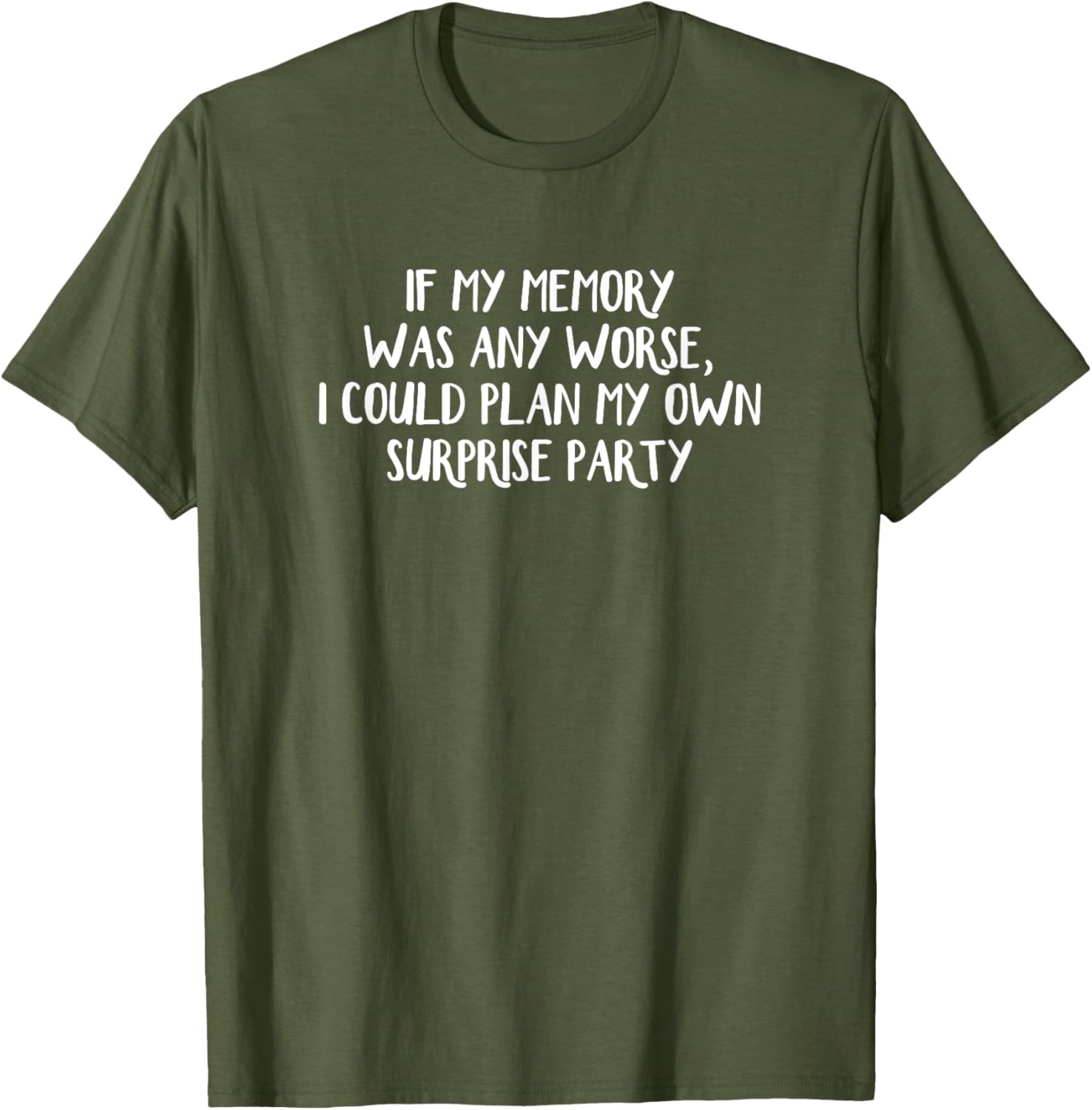 Funny Surprise T-Shirt for Memory Loss Humor - Perfect Gift Idea - 17