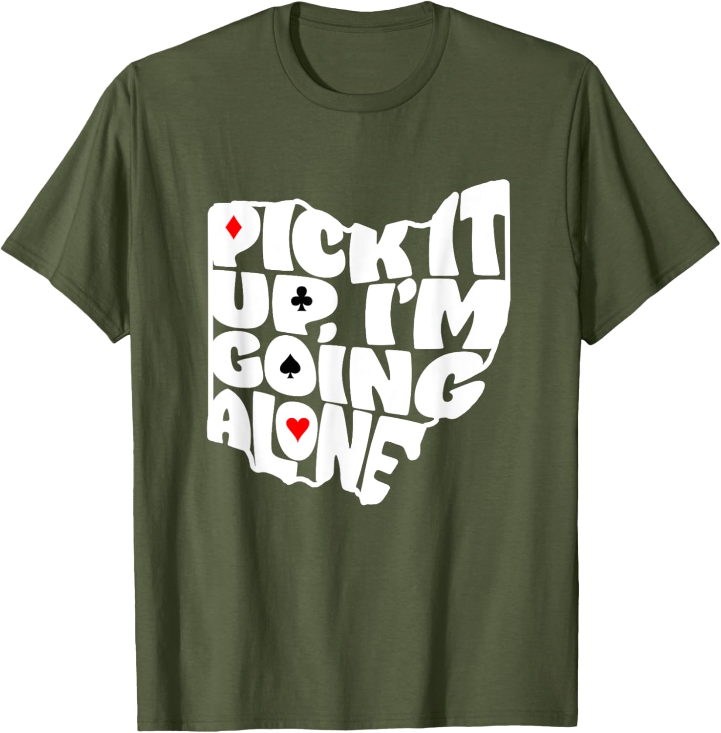 Ohio Euchre Pick It Up Im Going Alone Card Game T-Shirt Fun Gift - 9