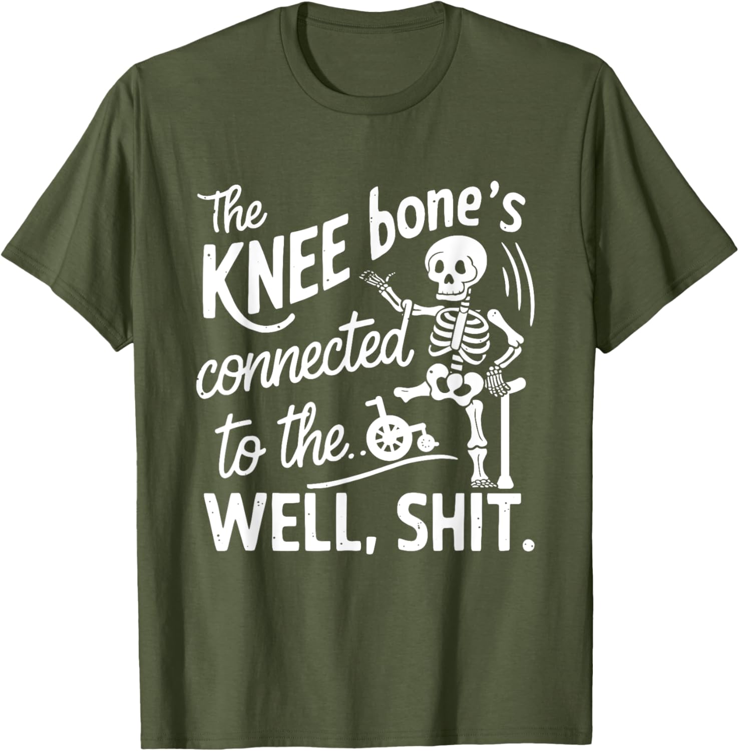 Amputee Skeleton T-Shirt The Knee Bone's Connected Funny Gift Idea - 11