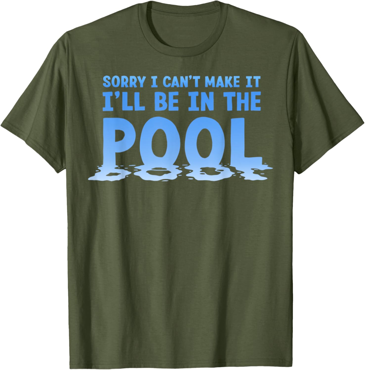 Funny Sorry I Can't Make It I'll Be In The Pool Swimming T-Shirt - 29