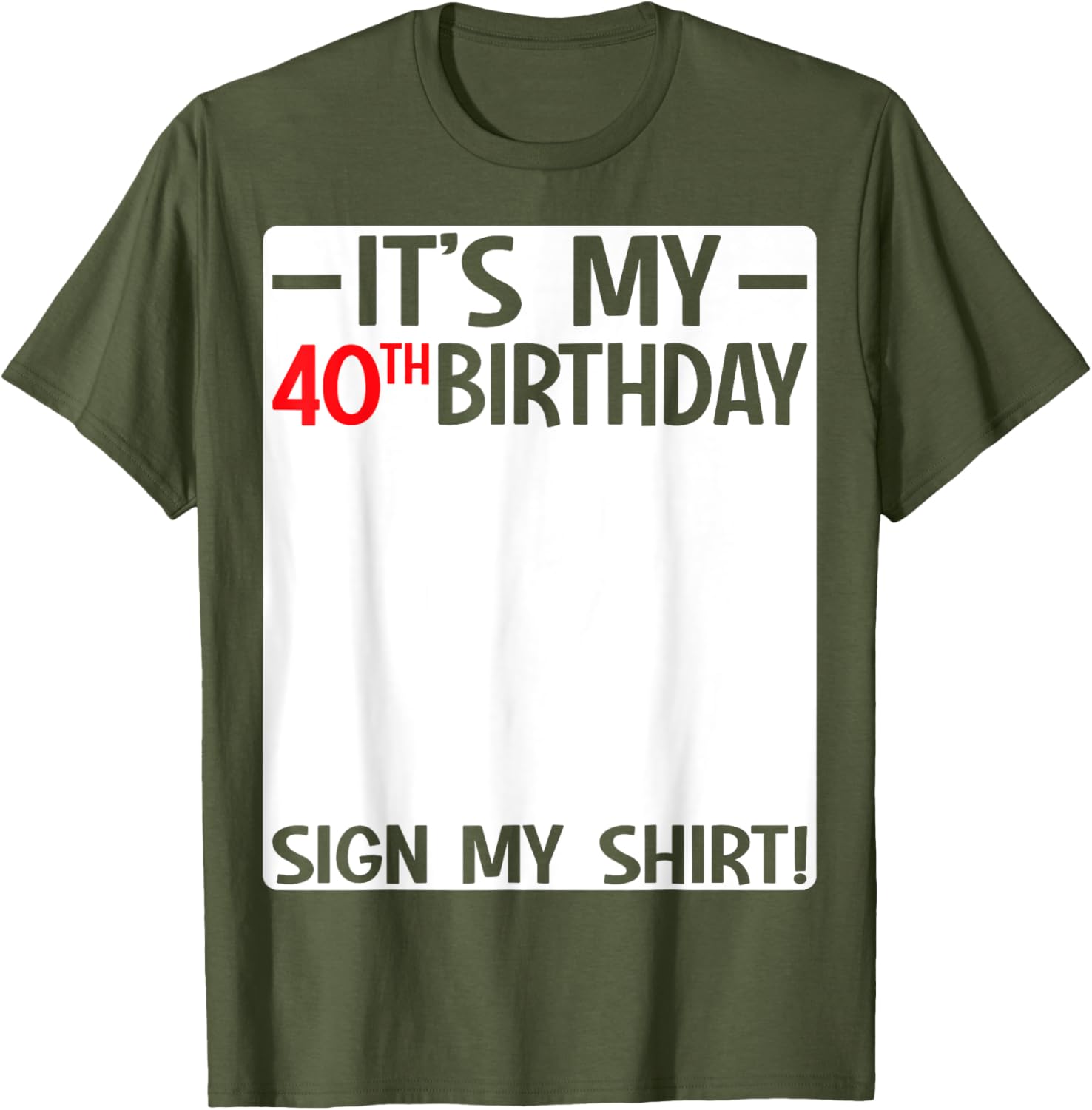 It's My 40th Birthday T-Shirt Sign for Fun Party Celebrations - 18
