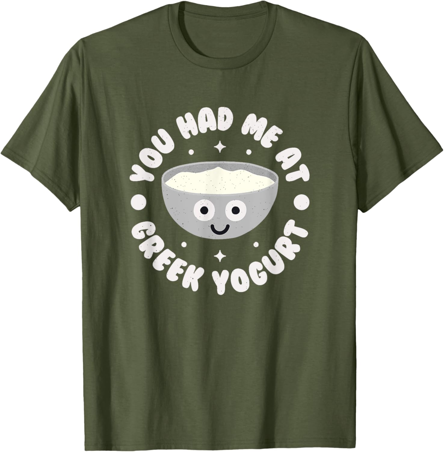 You Had Me At Greek Yogurt Funny T-Shirt for Yogurt Lovers - 10