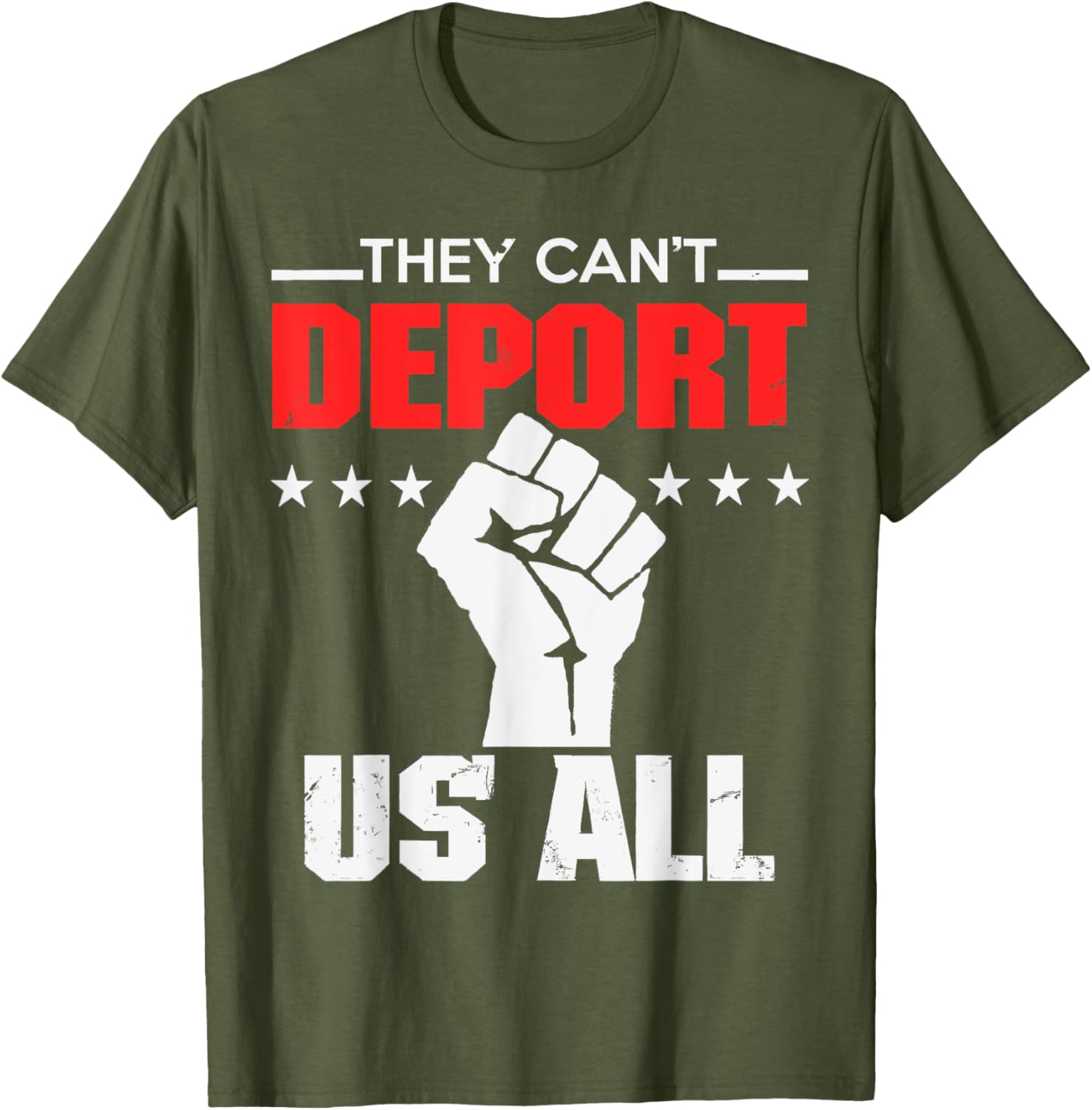 They Can't Deport Us All Immigration Activist T-Shirt for Solidarity - 7