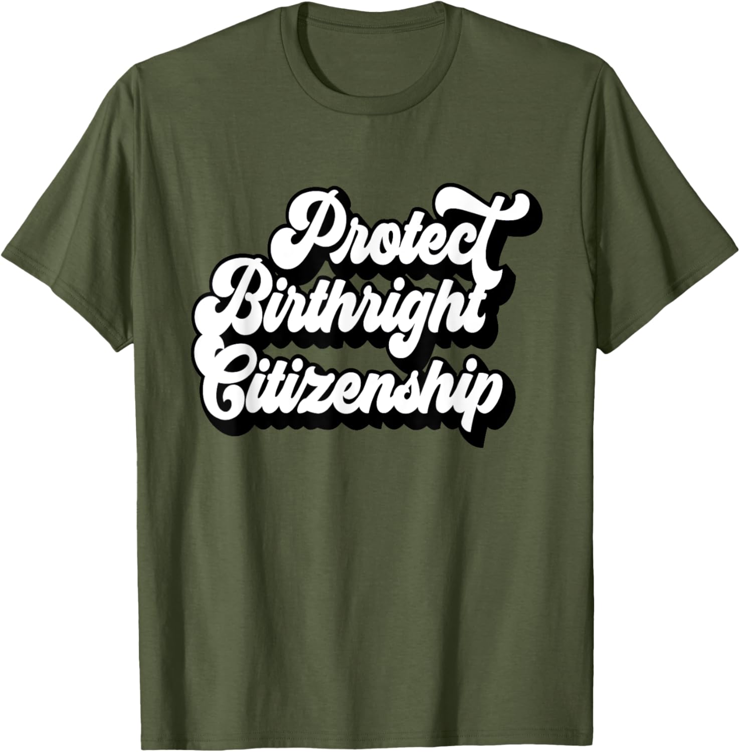 Protect Birthright Citizenship USA T-Shirt for American Citizens 2025 - 2
