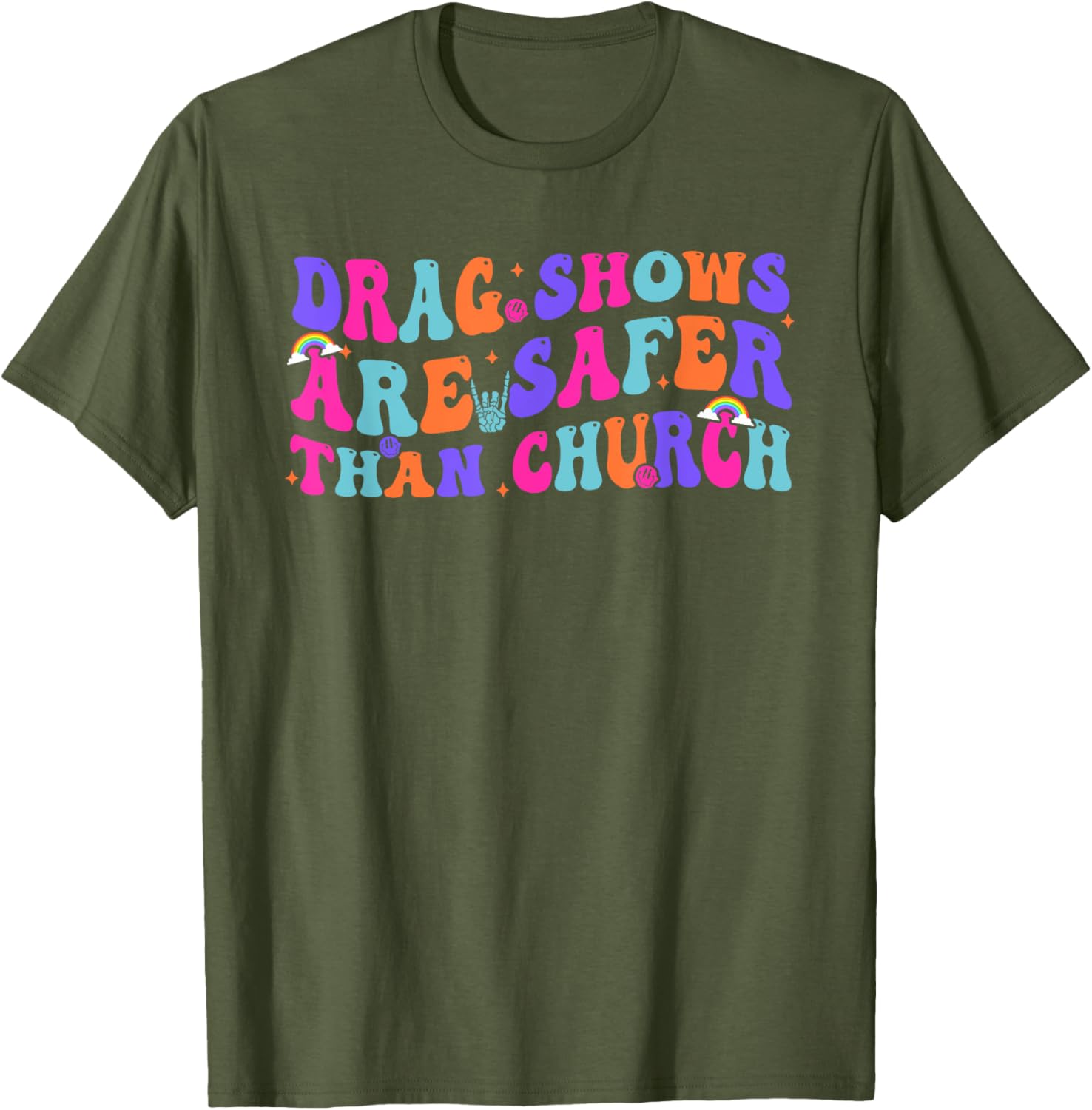 Funny Drag Shows Safer Than Church Sarcastic T-Shirt for All Occasions - 17