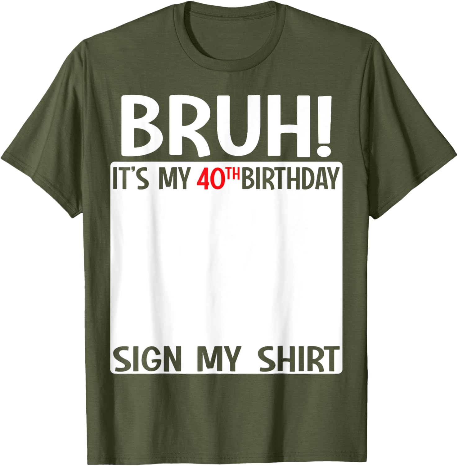 Funny 40th Birthday Sign My Shirt T-Shirt for Celebrating 40 Years - 27