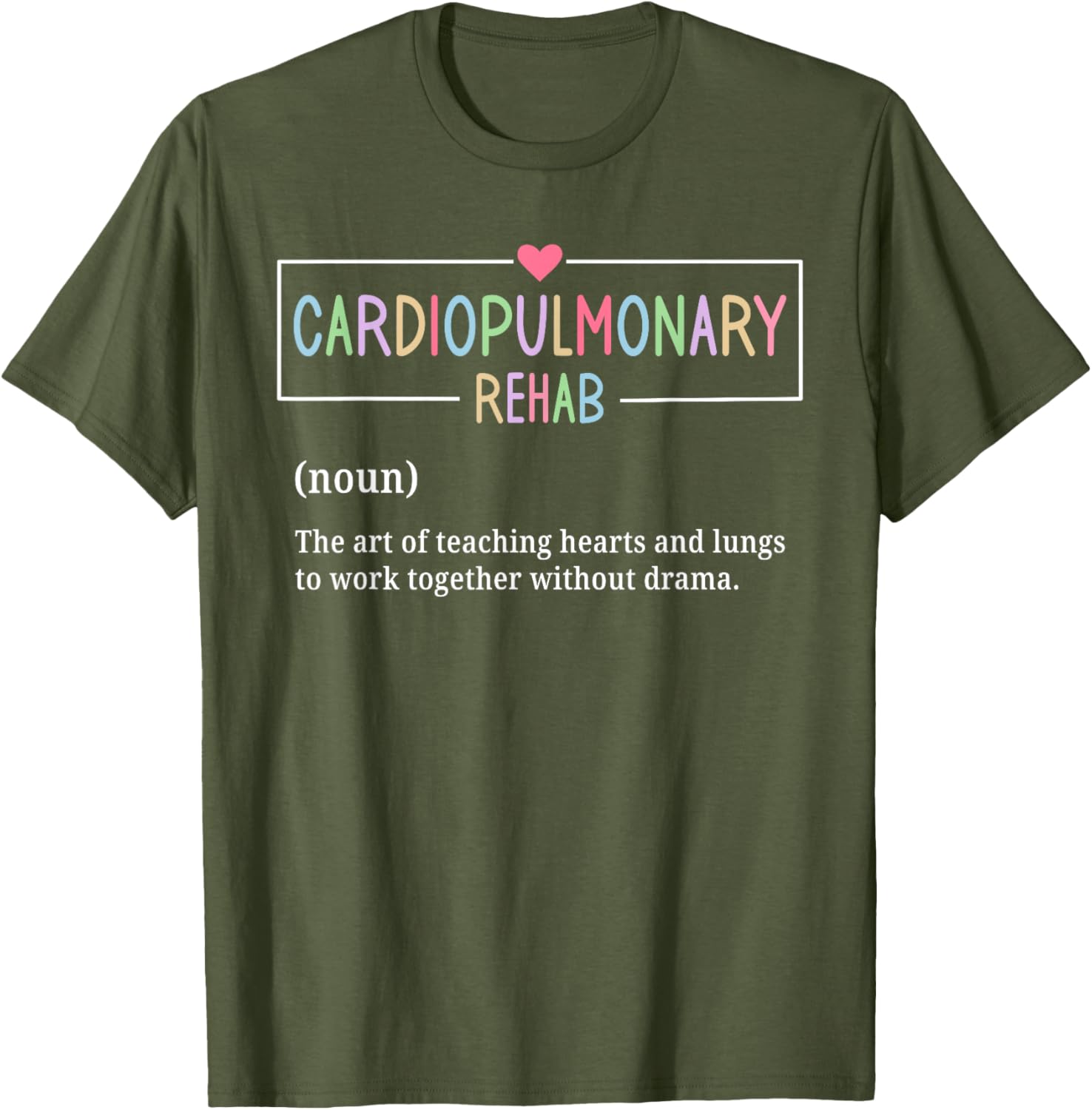 Cardiopulmonary Rehabilitation Nurse T-Shirt for Rehab Enthusiasts - 4