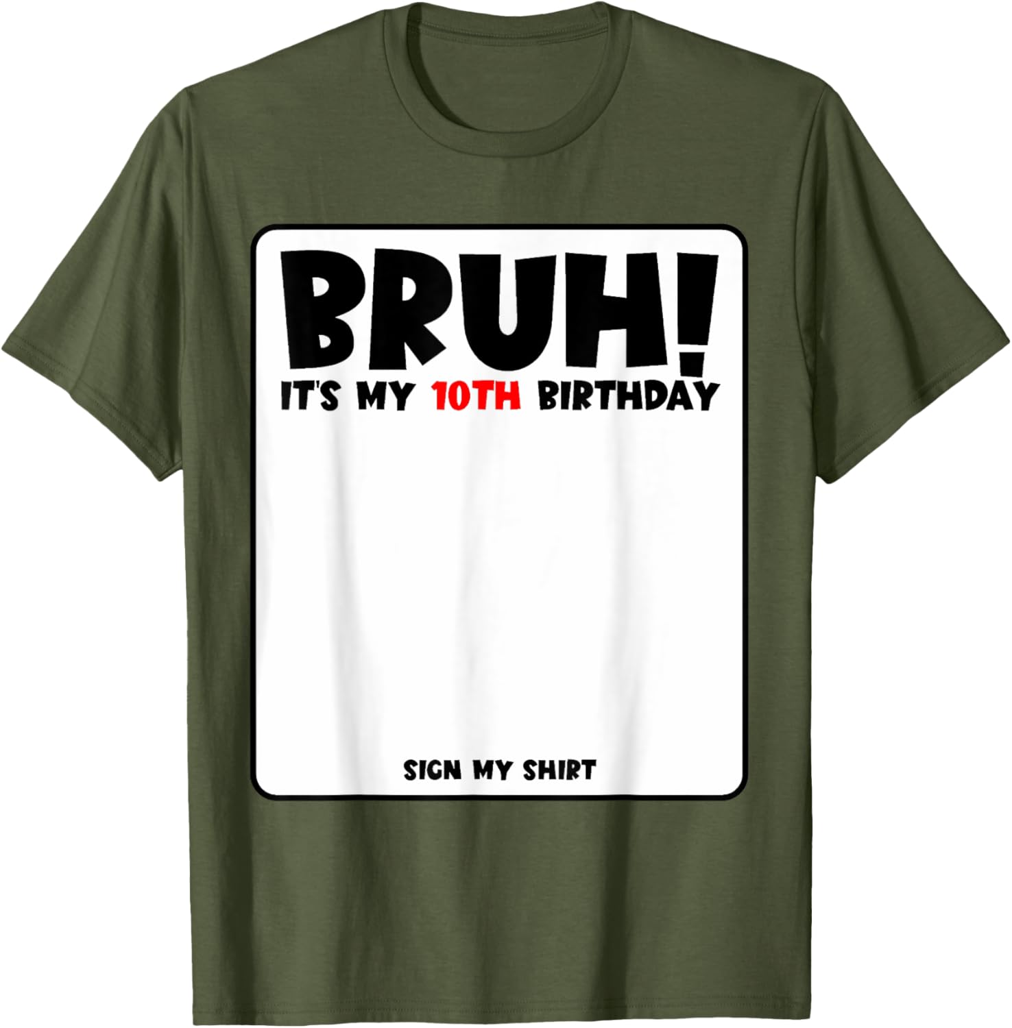 Bruh It's My 10th Birthday Sign My Shirt for Fun 10 Year Old Party - 9