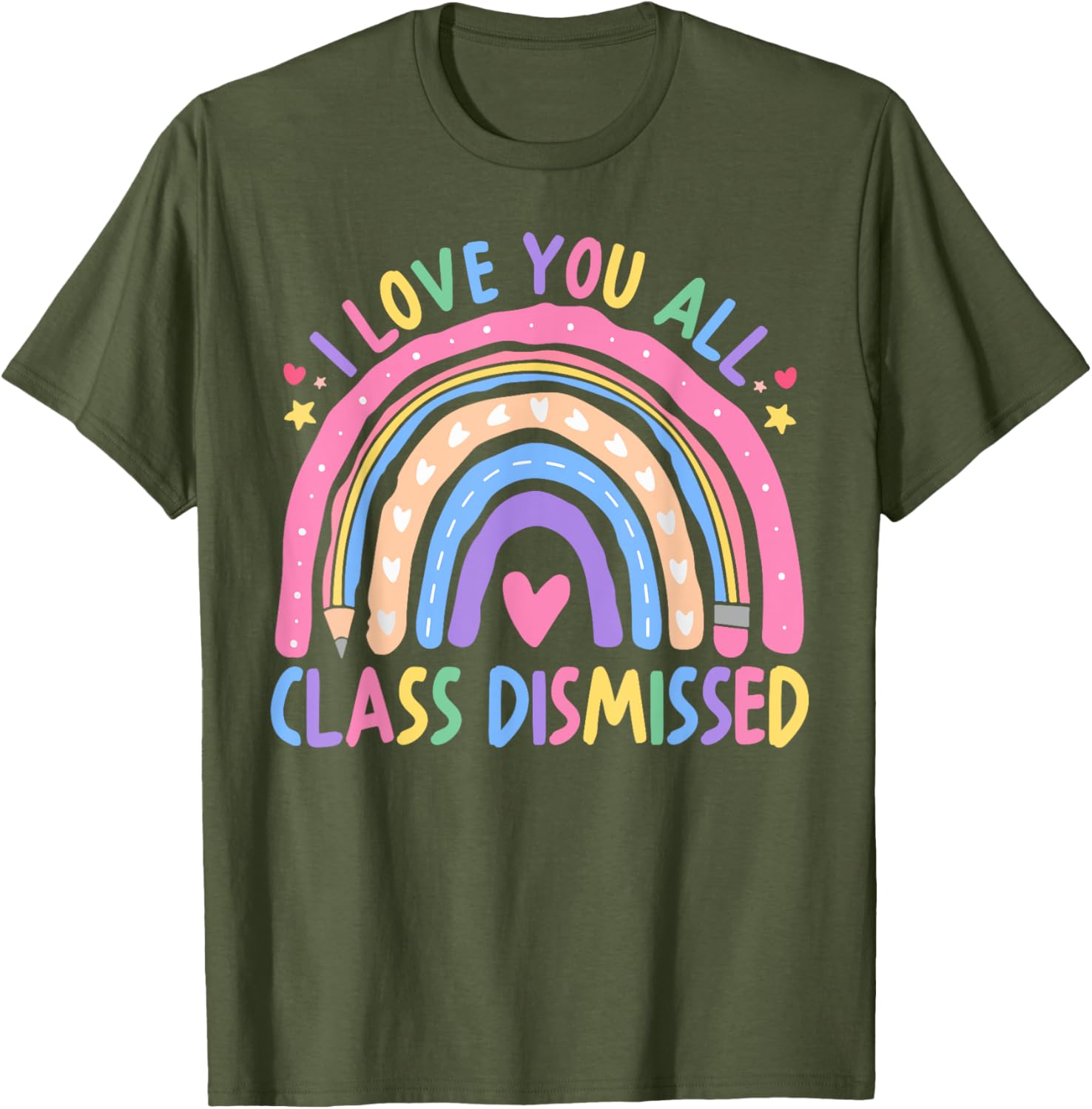 I Love You All Class Dismissed Rainbow Last Day of School T-Shirt - 1