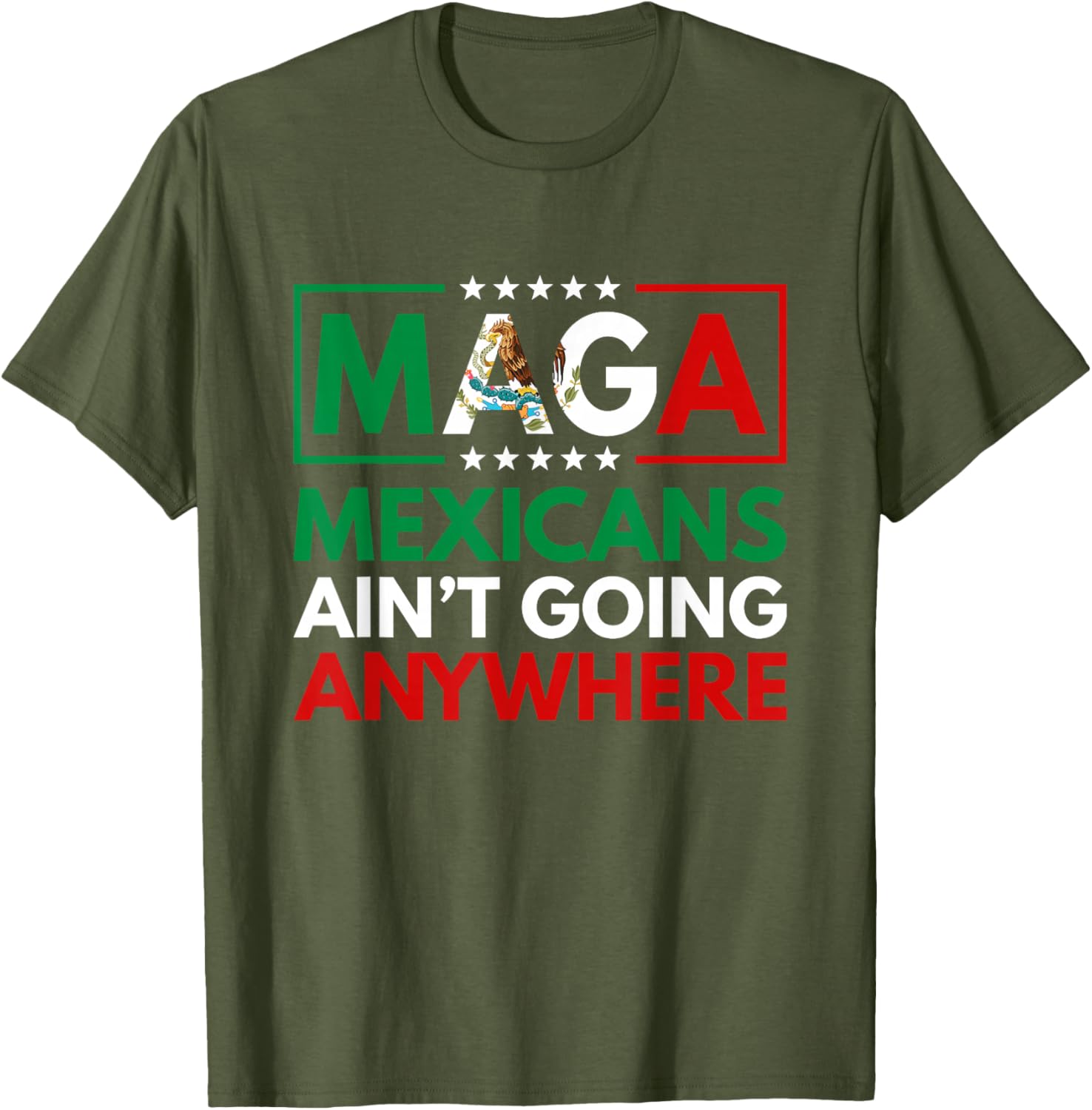 MAGA Mexicans Ain't Going Nowhere T-Shirt for Men and Women Common Style - 27