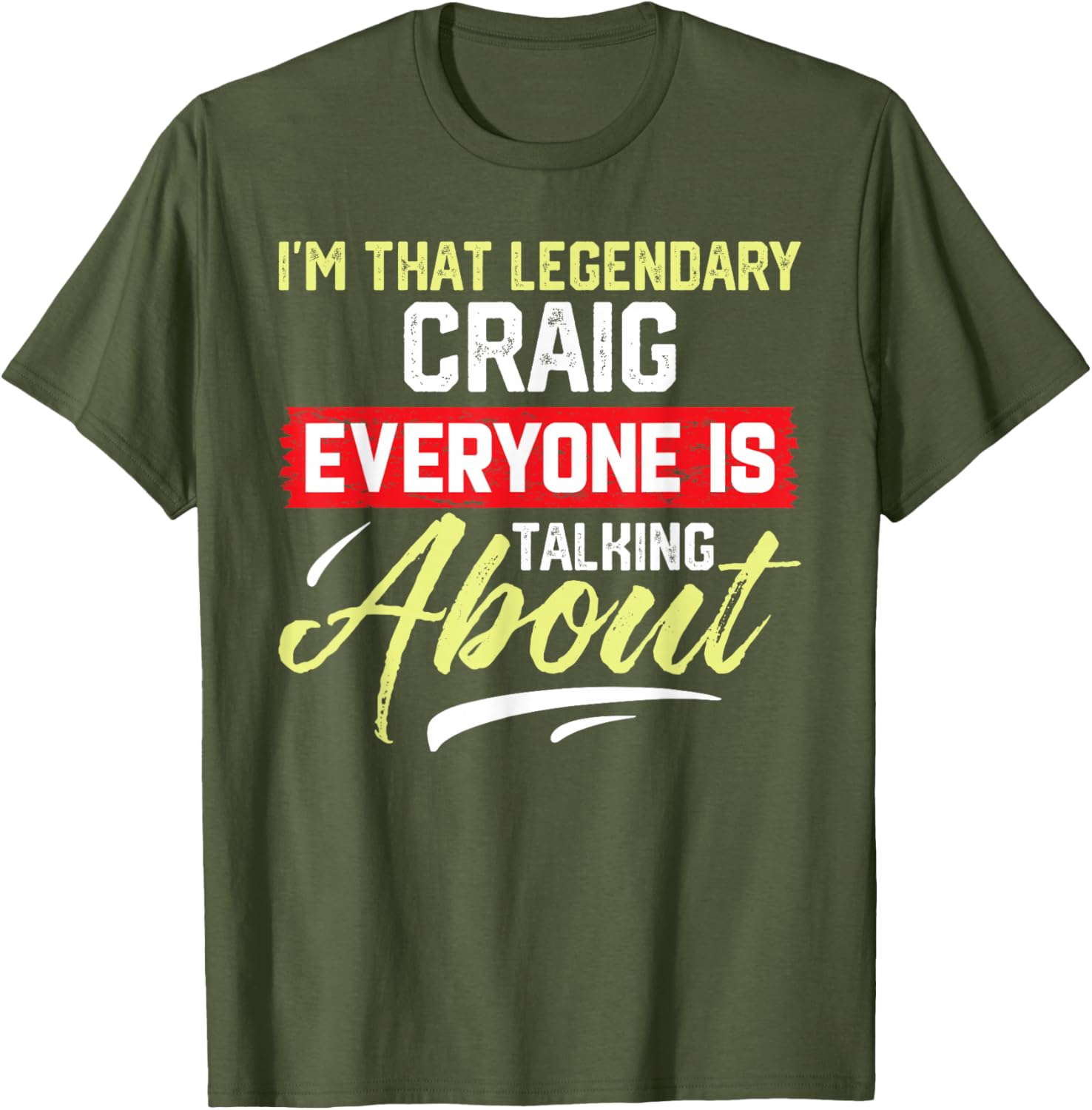 I'm That Legendary CRAIG T-Shirt for Cool Fashion Lovers - 22