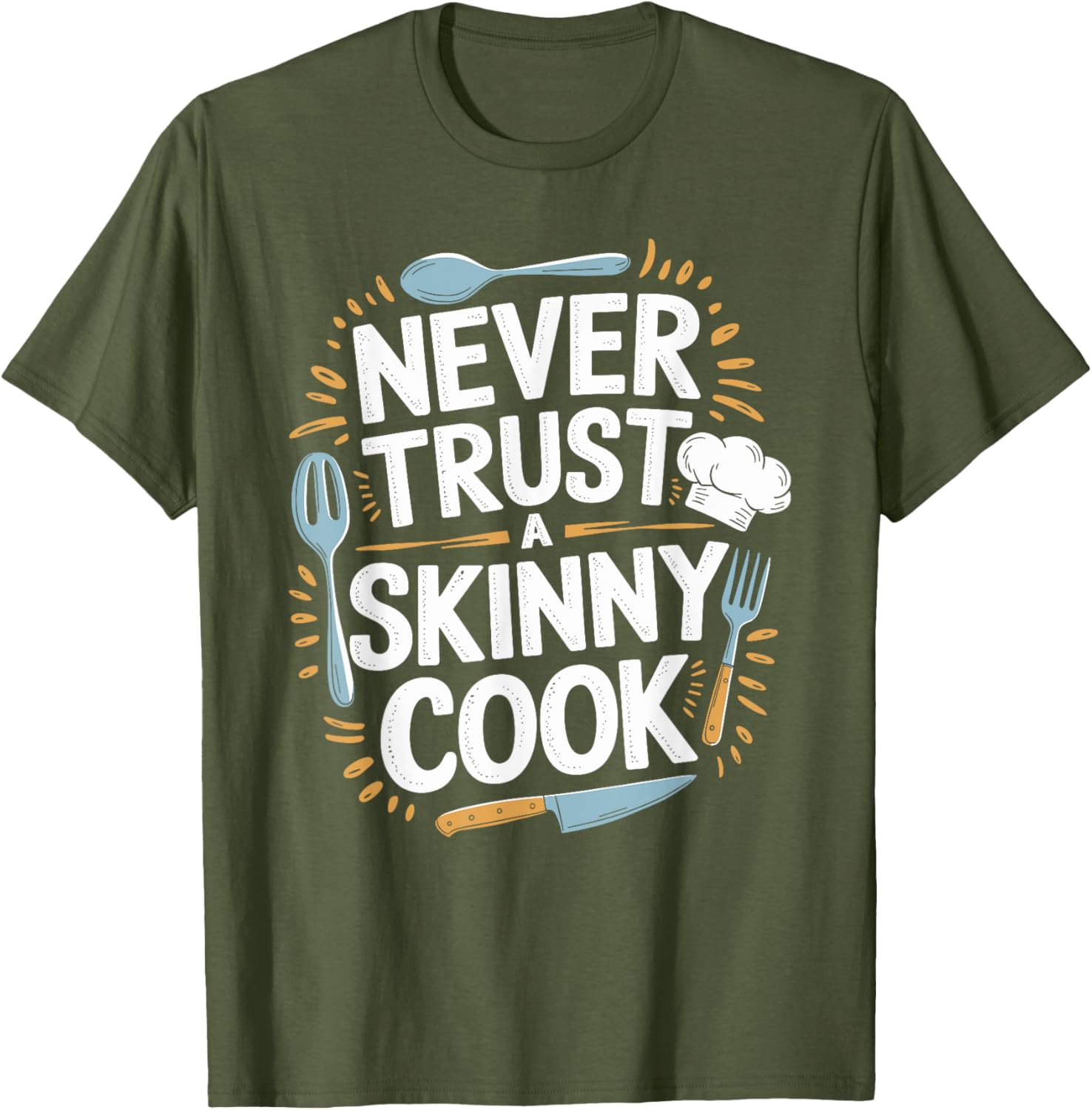 Never Trust A Skinny Cook Funny Chef T-Shirt for Food Lovers - 13