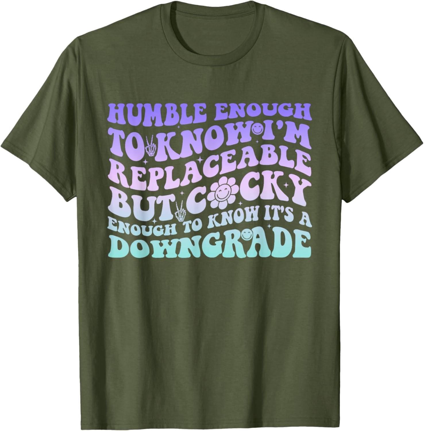 Humble Enough To Know I'm Replaceable Funny T-Shirt for Everyday Wear - 5