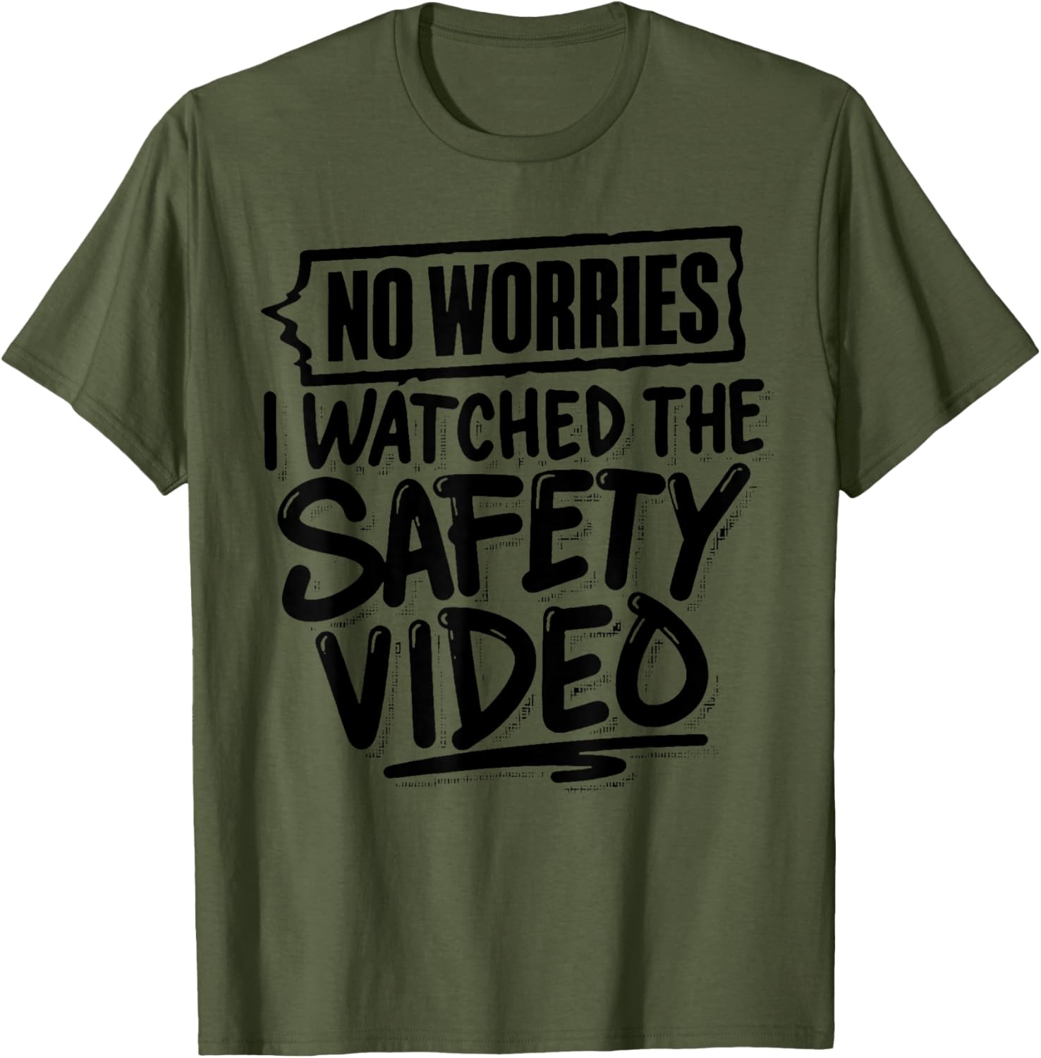 Funny No Worries I Watched The Safety Video T-Shirt for Work Fun - 23