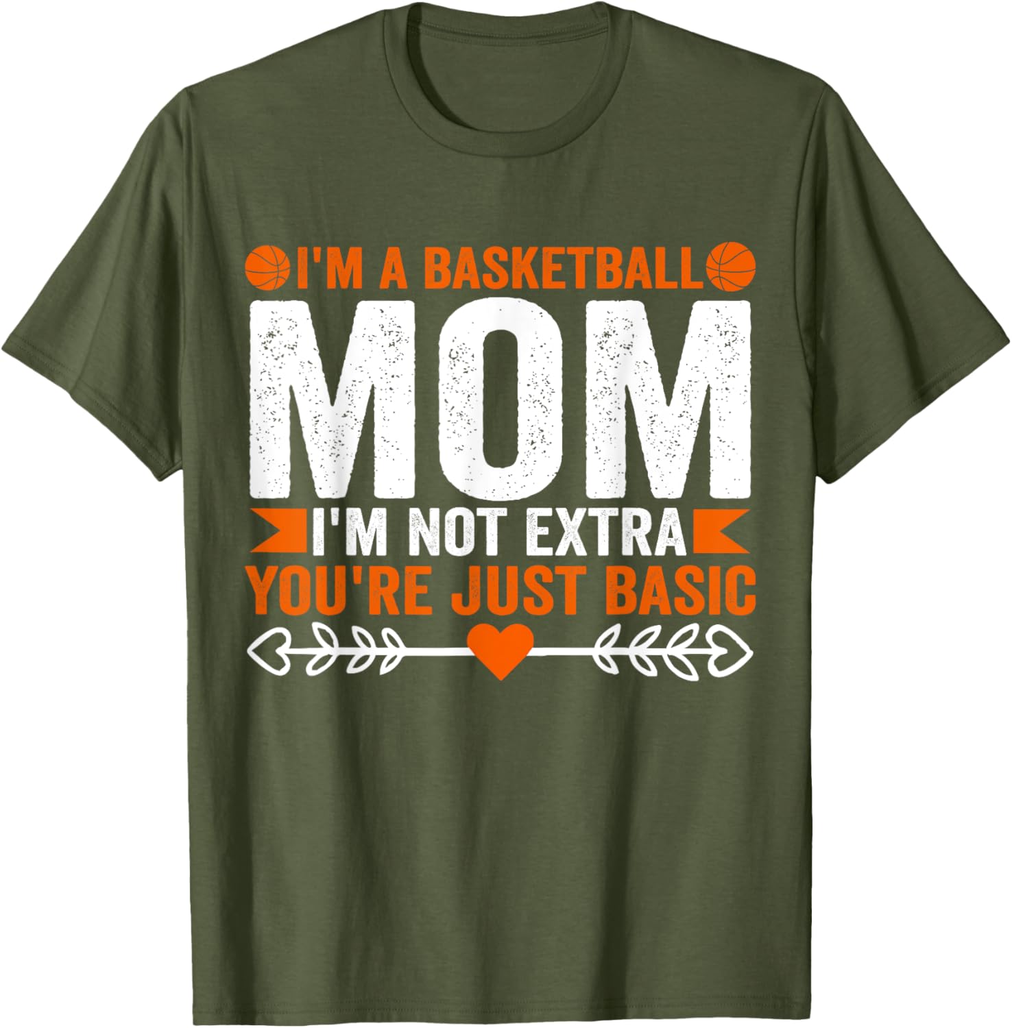 Basketball Mom T-Shirt I'm Not Extra You're Just Basic Fun Apparel - 17