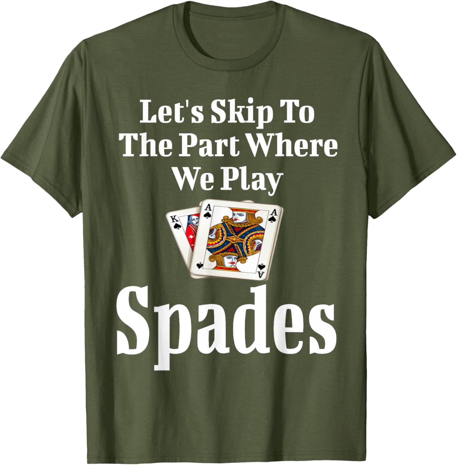 Funny Let's Skip To The Part Where We Play Spades T-Shirt for Gamers - 17