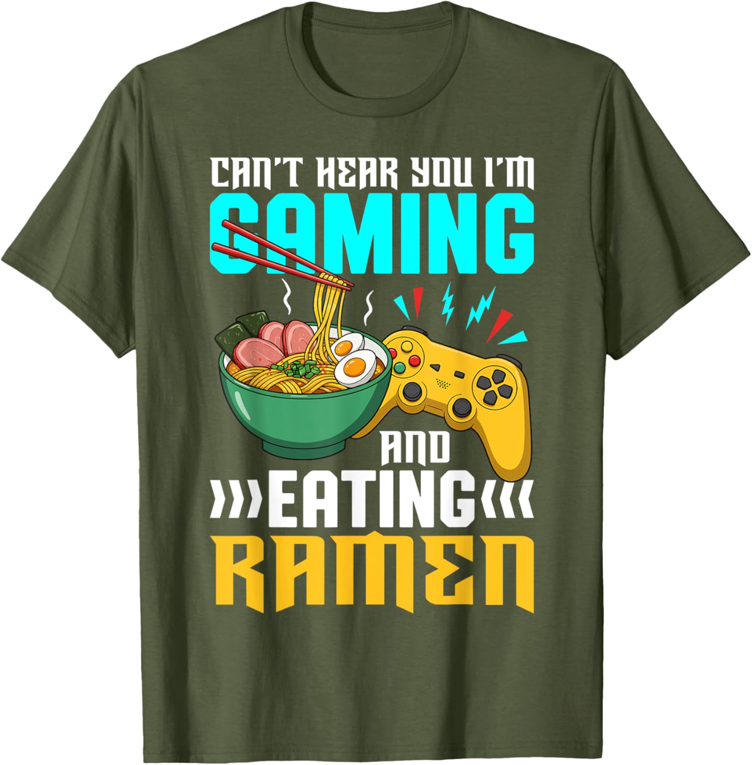 Gaming and Ramen Lover T-Shirt Can't Hear You I'm Eating Apparel - 9
