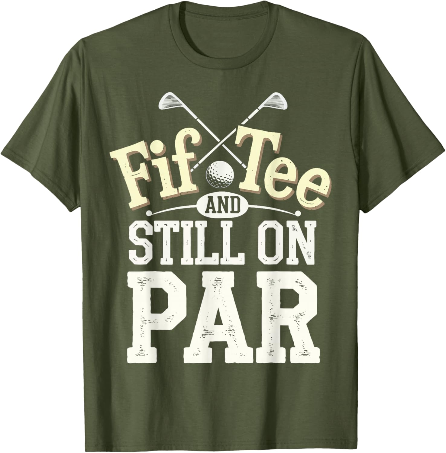 FIF-Tee And Still On Par T-Shirt for Golf Lovers in Stylish Design - 14