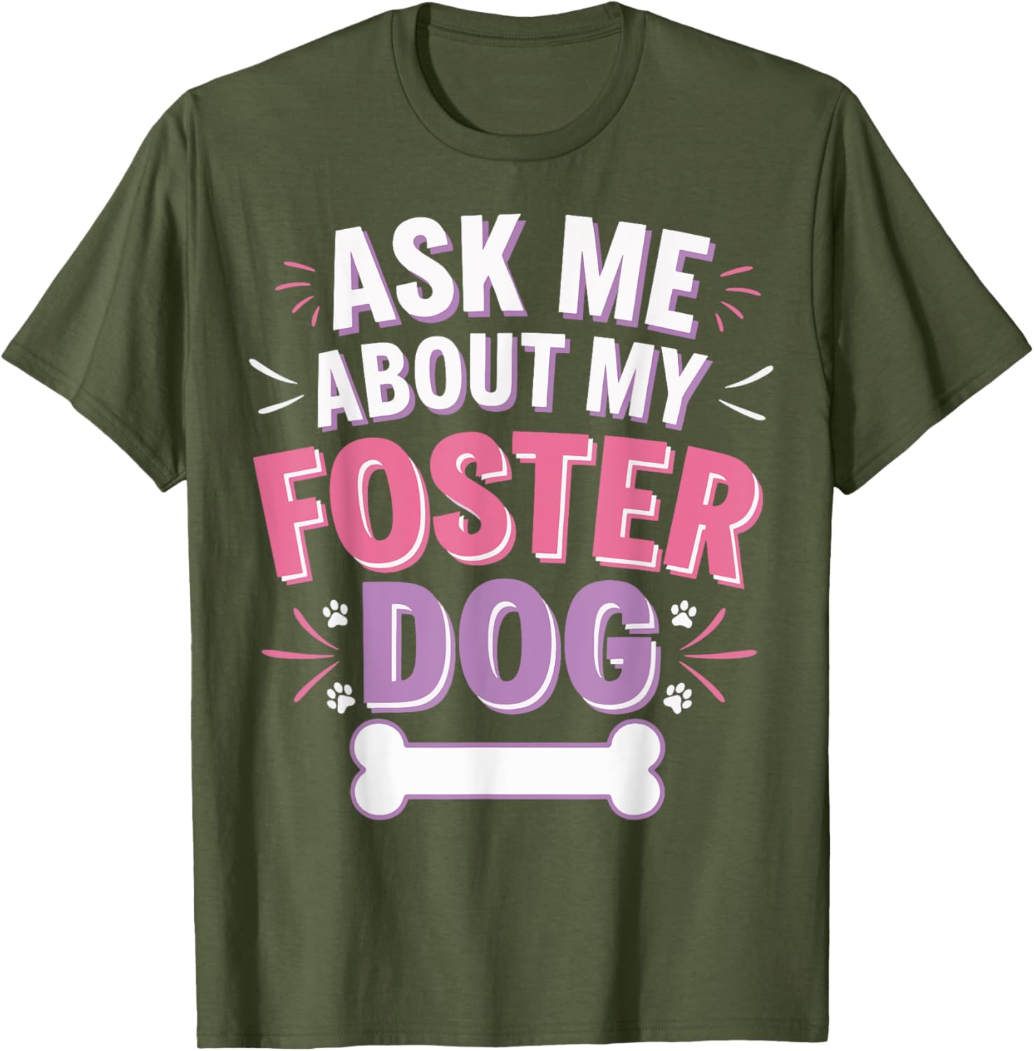 Ask Me About My Foster Dog T-Shirt for Dog Lovers and Advocates - 20