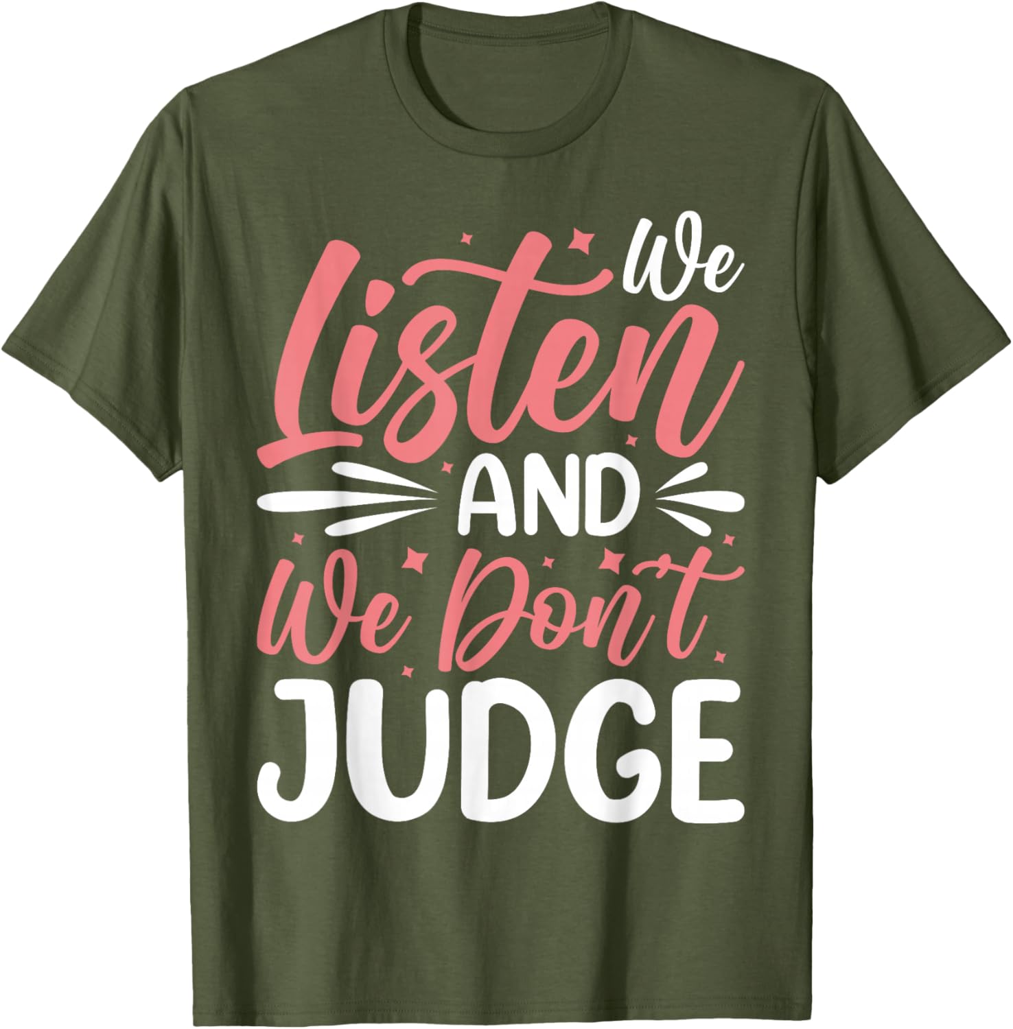 We Listen And We Don't Judge T-Shirt for Comfort and Style - 12