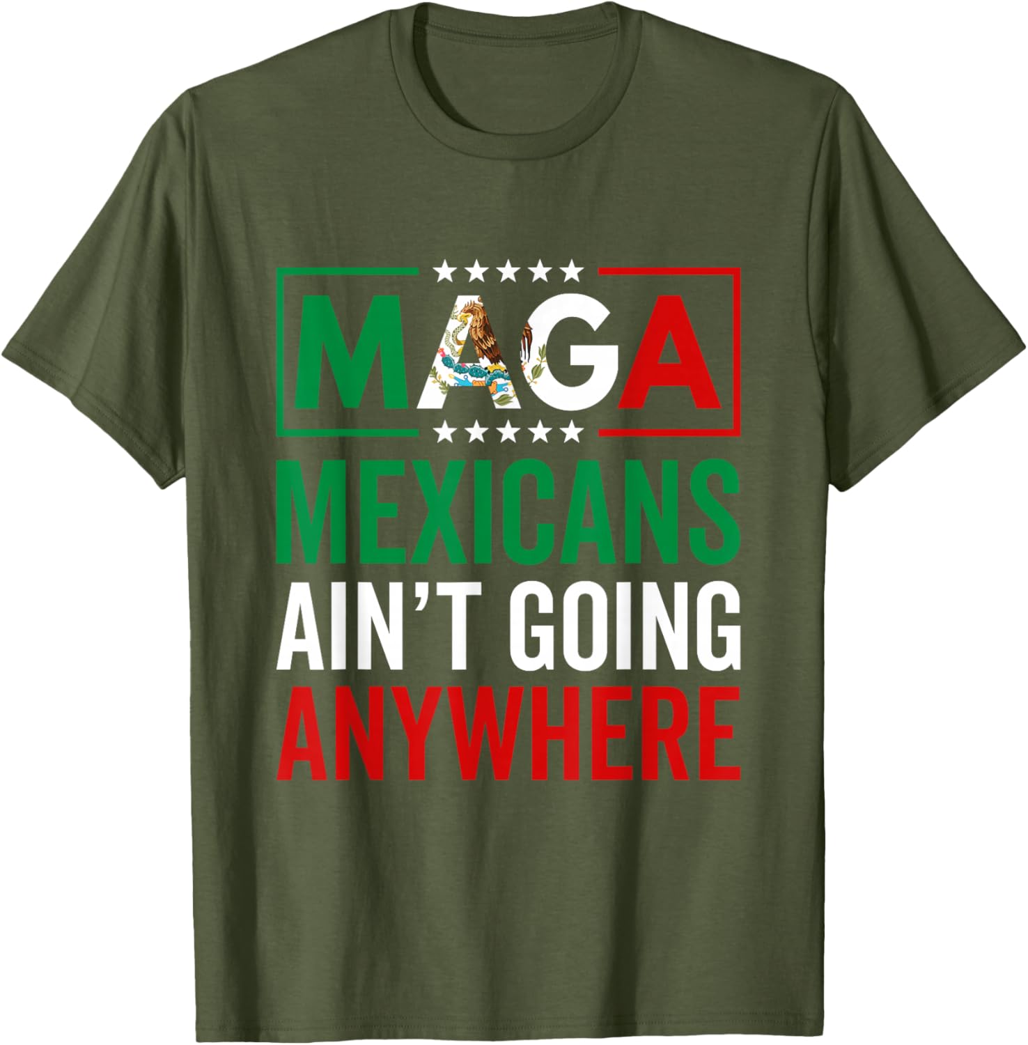 MAGA Mexicans Ain't Going Nowhere T-Shirt for Men and Women - 17