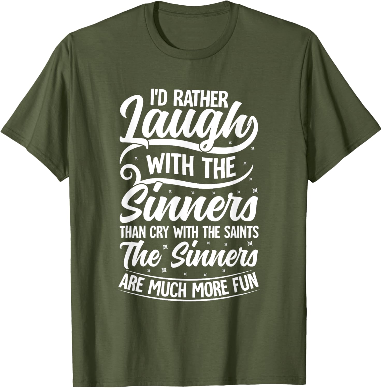 I'd Rather Laugh With The Sinners T-Shirt for Fun Lovin' Souls - 15