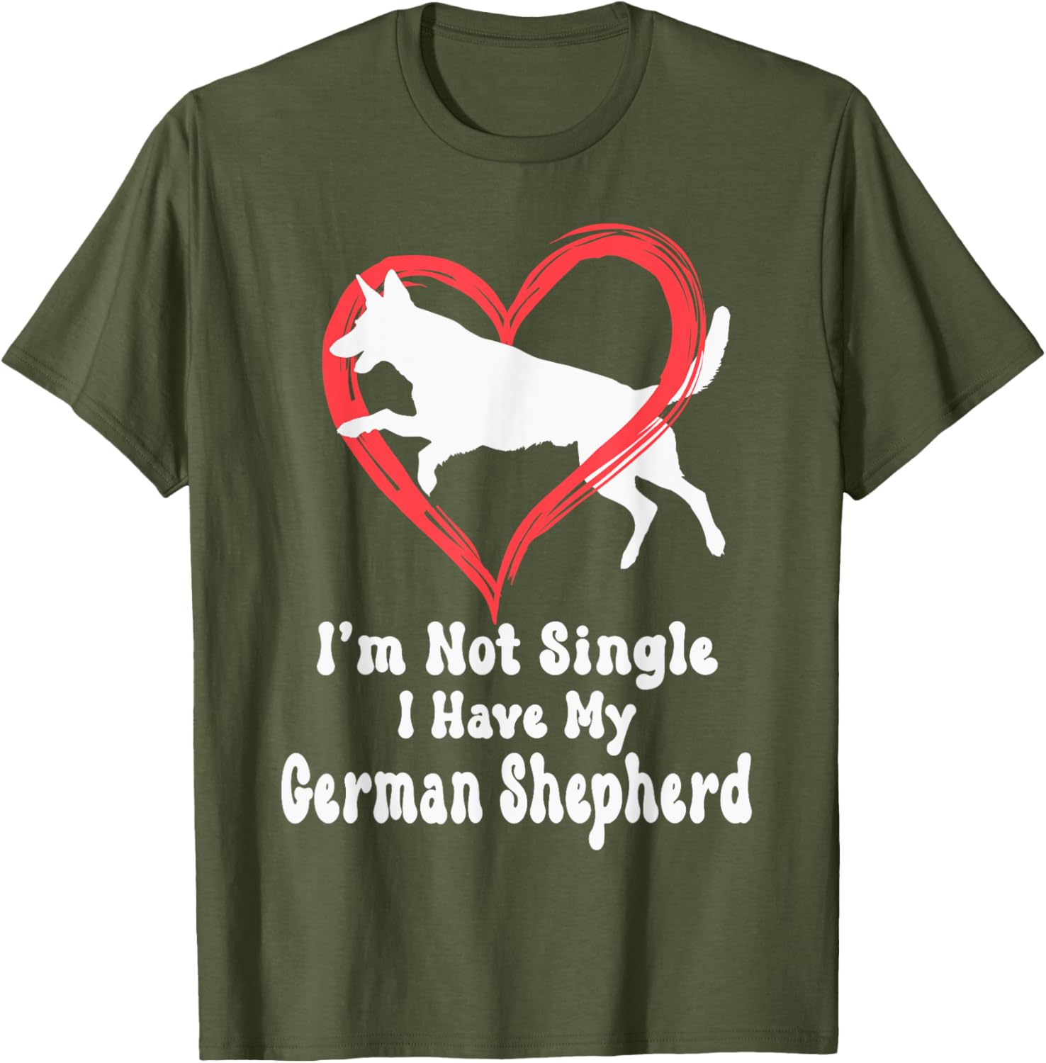 I'm Not Single I Have My German Shepherd Graphic T-Shirt for Dog Lovers - 14