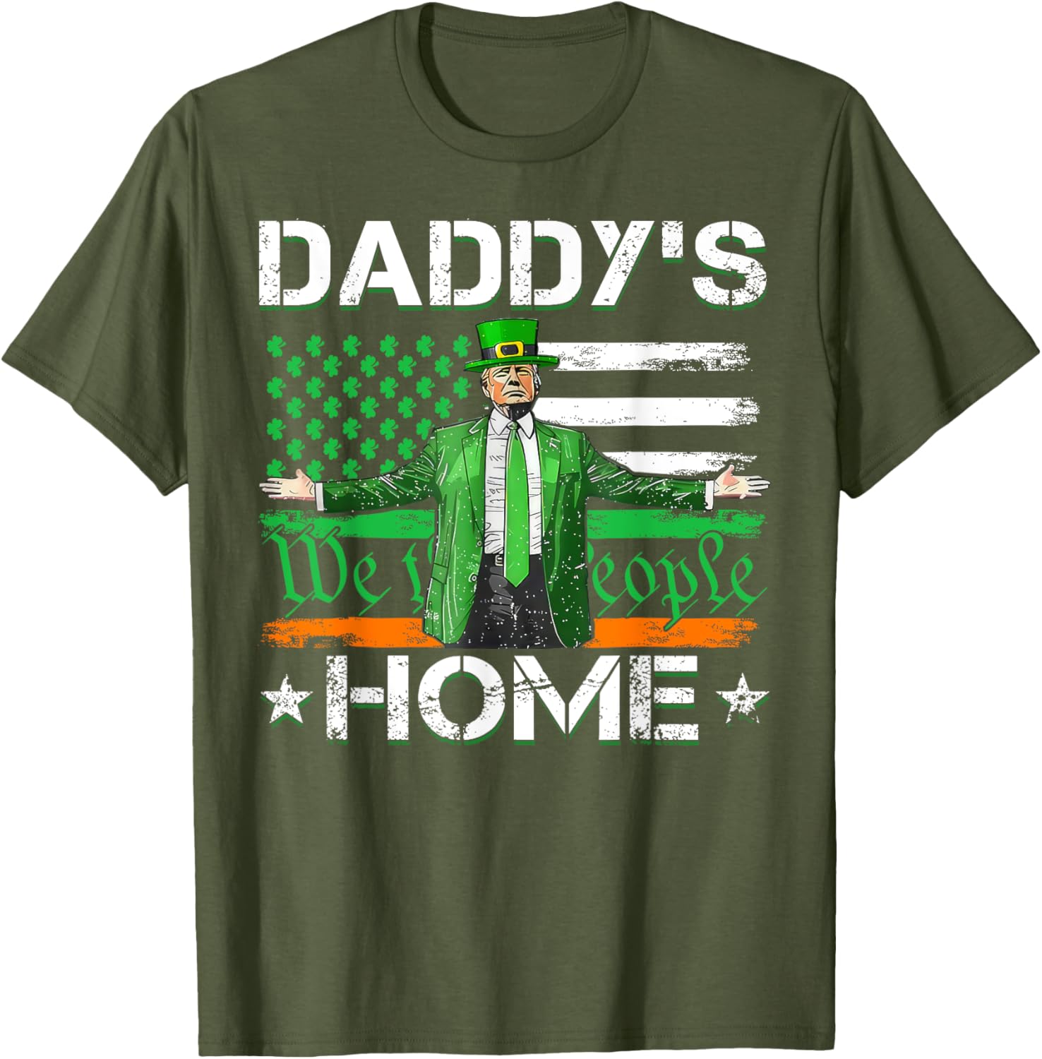 Daddy's Home Trump 2025 St Patrick's Day American Flag T-Shirt - 7