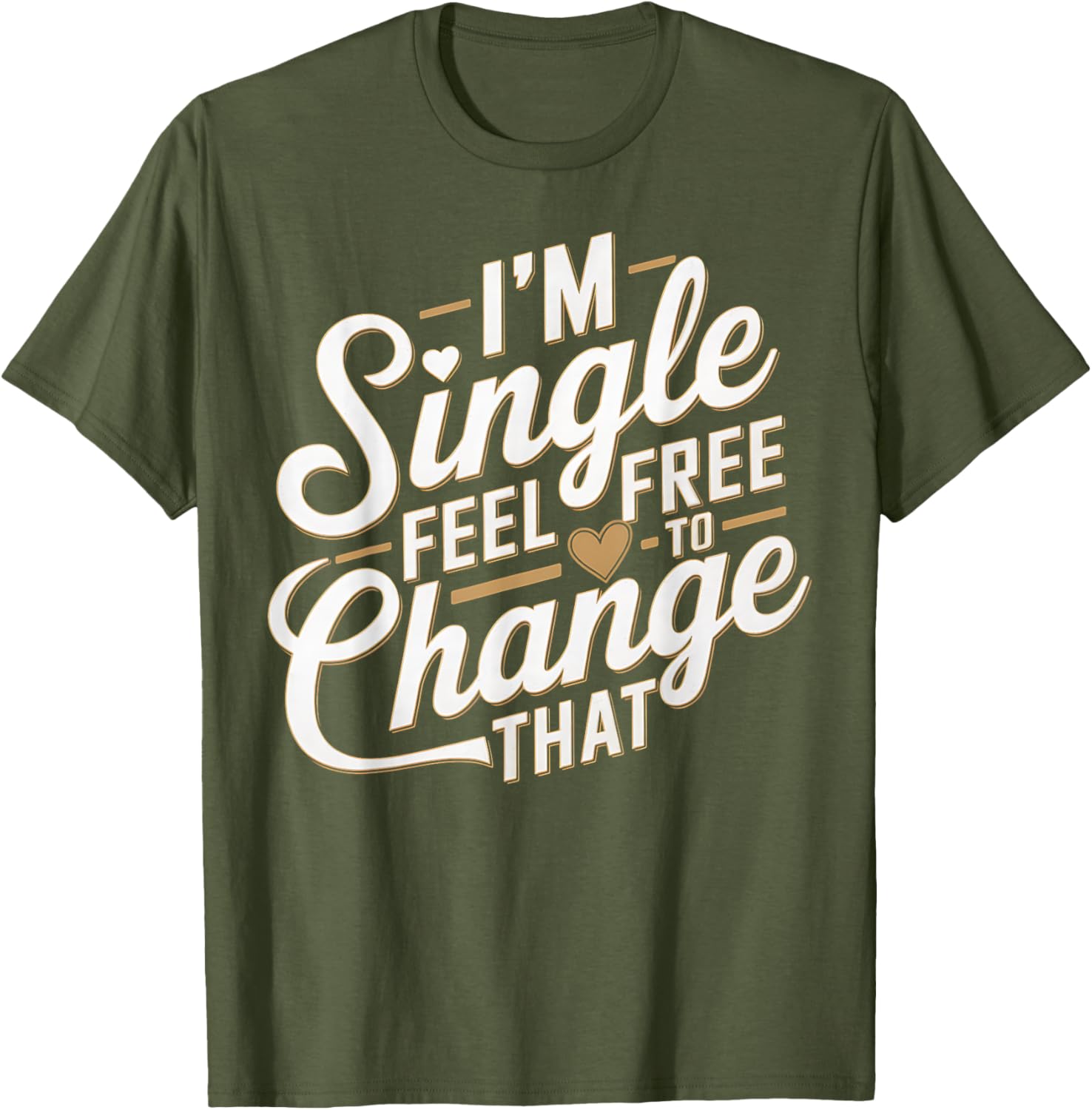 Funny I'm Single T-Shirt for Men and Women Perfect Humor Gift - 6
