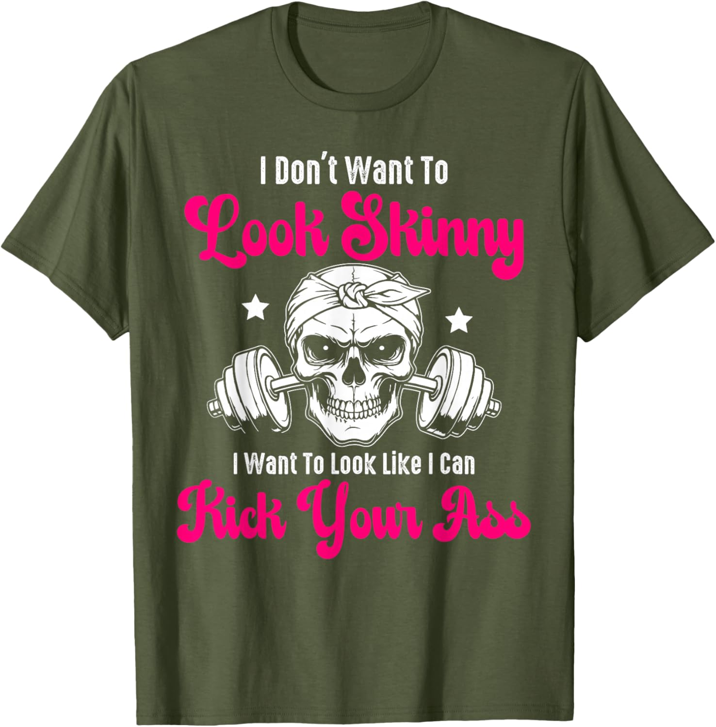 I Don't Want To Look Skinny I Want To Look Tough Graphic T-Shirt - 5