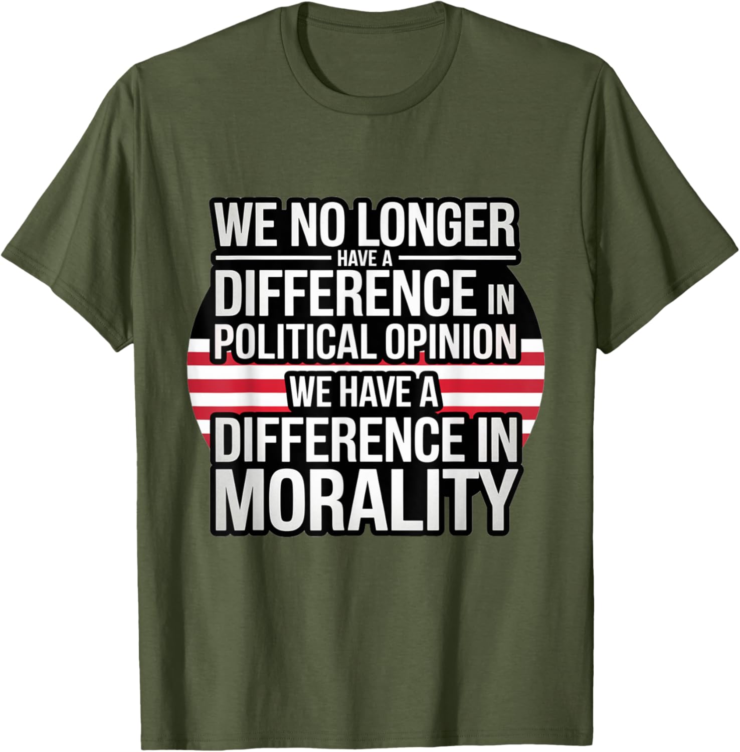 We No Longer Have A Difference In Political Opinion Morality T-Shirt - 2
