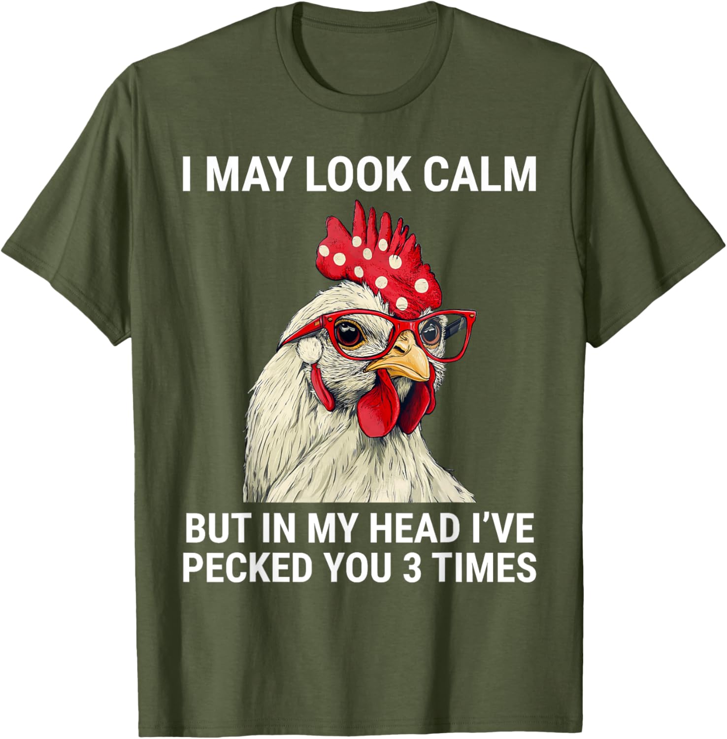 Funny Chicken T-Shirt I May Look Calm But In My Head I've Pecked You - 20