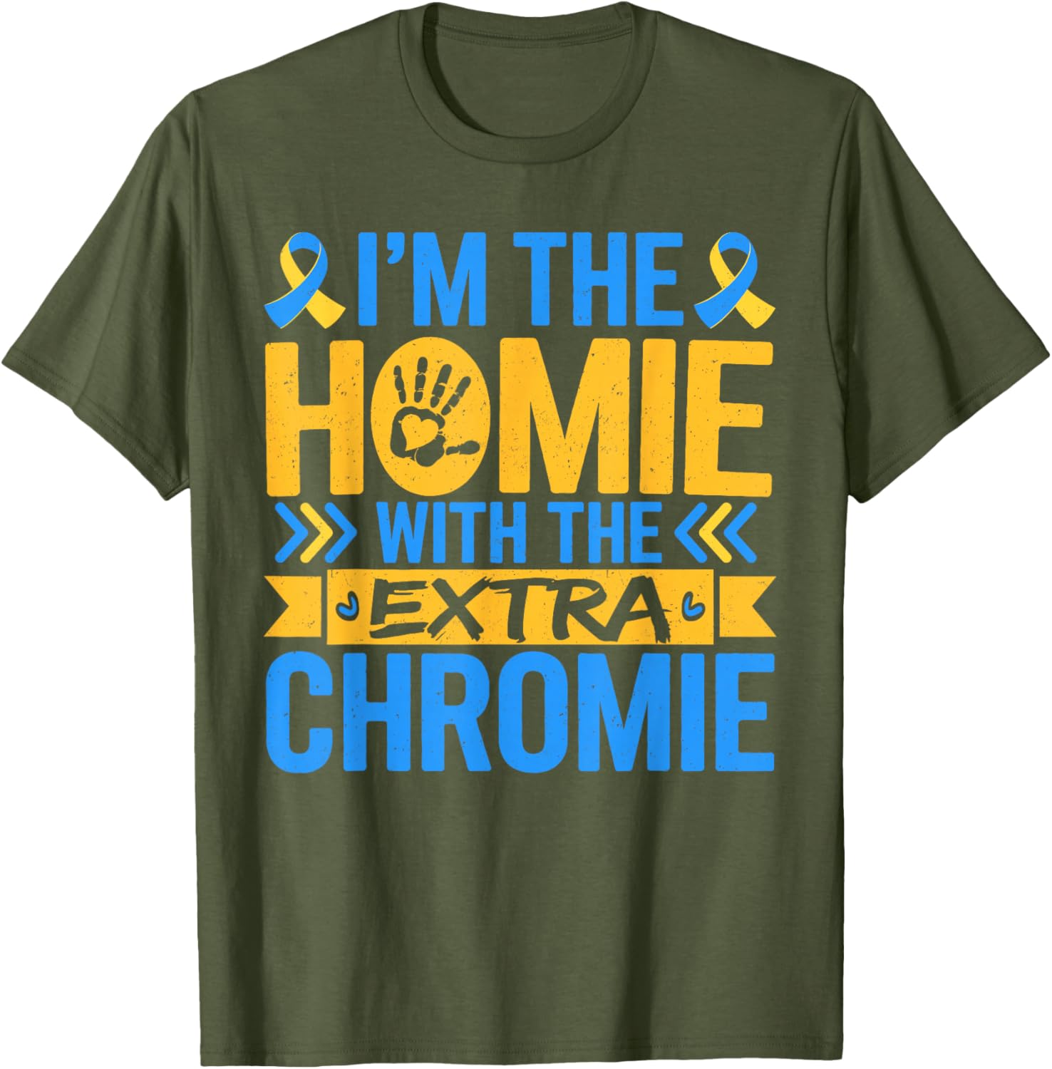 Funny I'm Homie With Extra Chromie Down Syndrome Awareness T-Shirt - 16