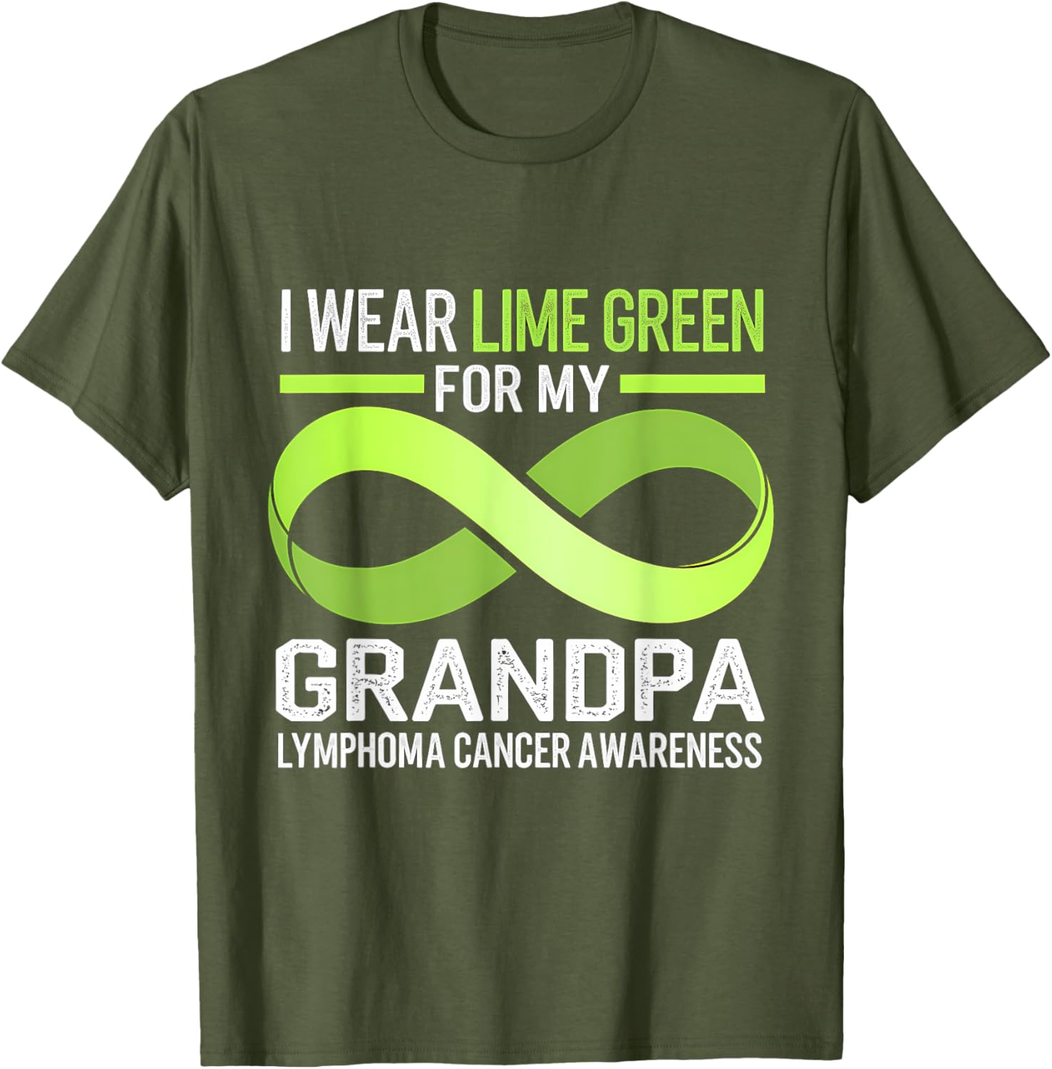 Lymphoma Awareness Lime Green T-Shirt I Wear Lime For My Grandpa - 20