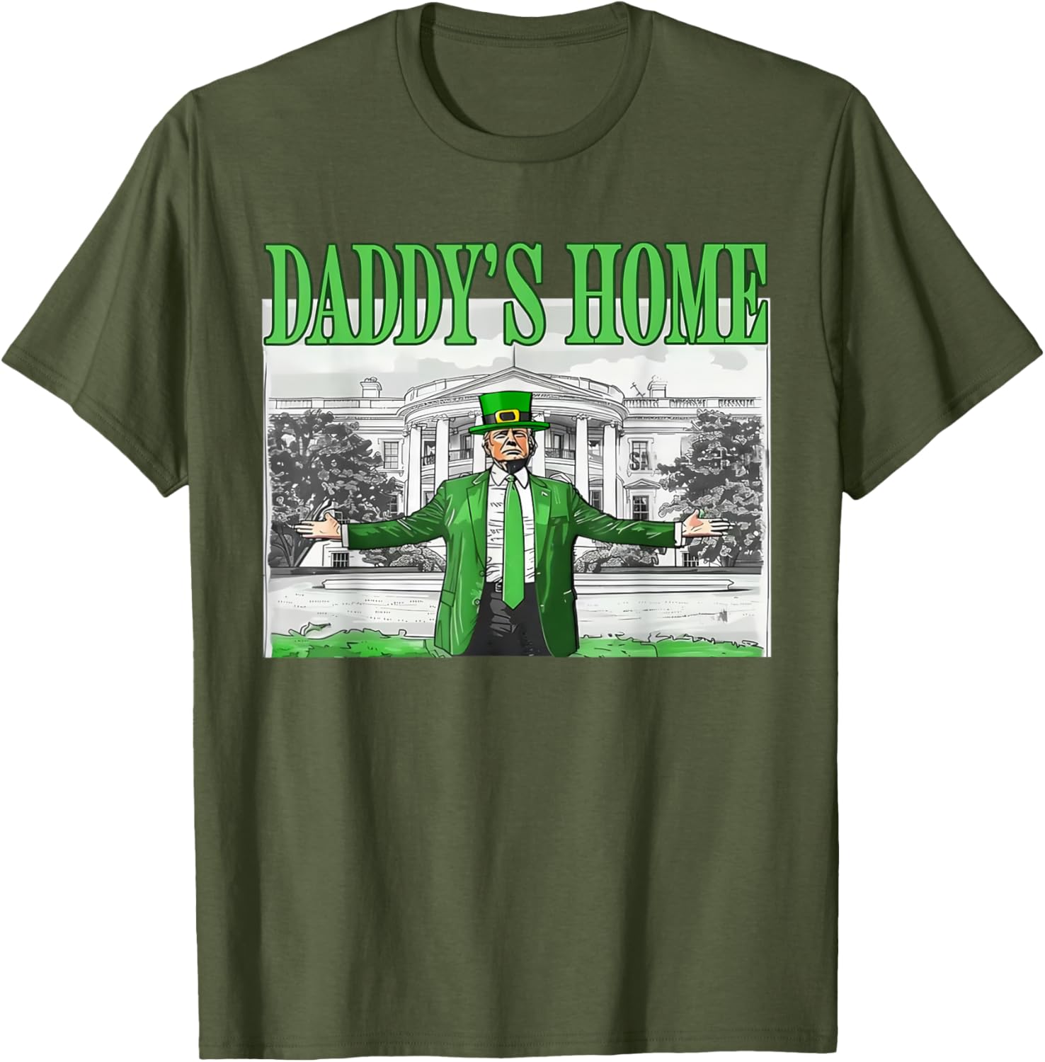 Funny St Patricks Day Trump T-Shirt Daddy's Home for Saint Paddy's Fun - 13