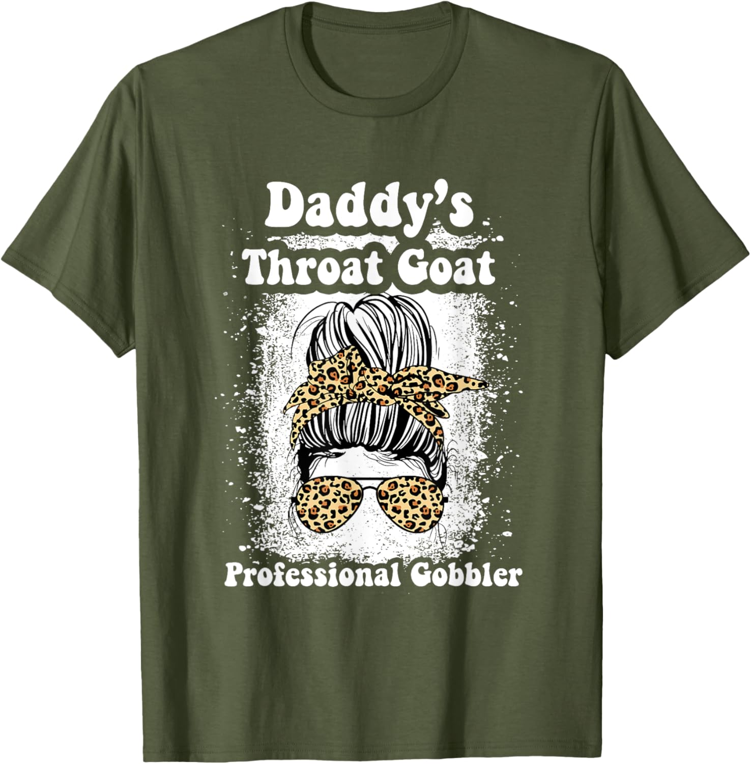 Daddy's Throat Goat Gobbler Funny Messy Bun T-Shirt for Men and Women - 3