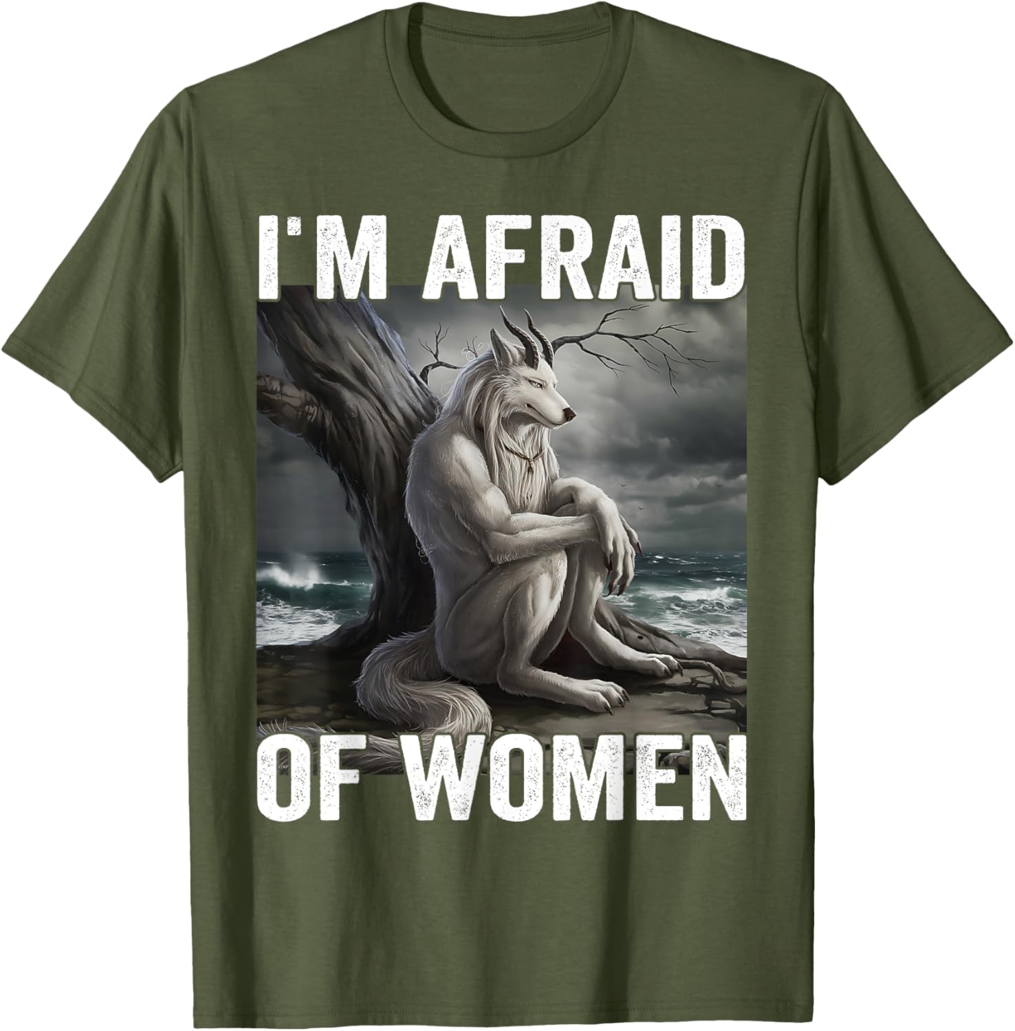Funny Werewolf Meme T-Shirt - I Am Afraid Of Women, Unique Gift Idea - 18