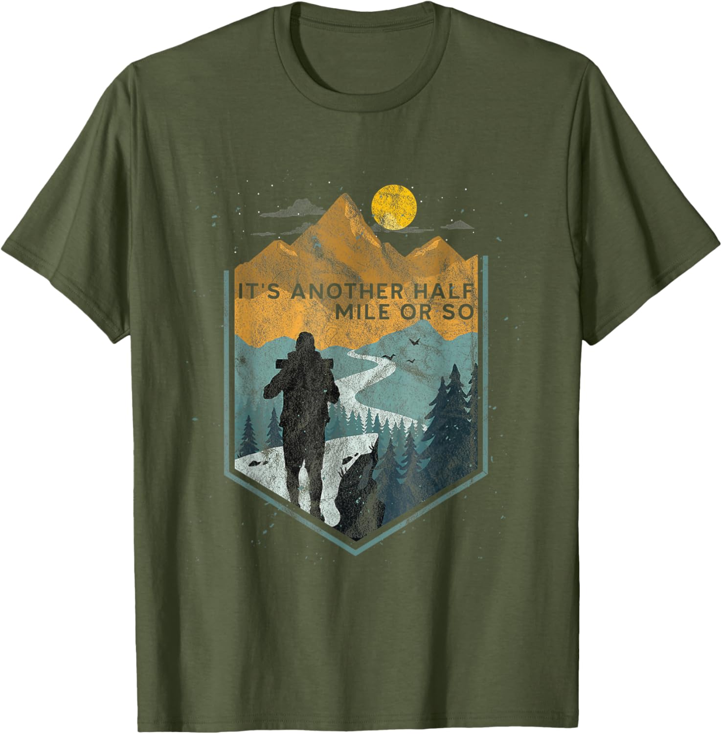 Its Another Half Mile or So Mountain Hiking T-Shirt for Outdoor Adventures - 5