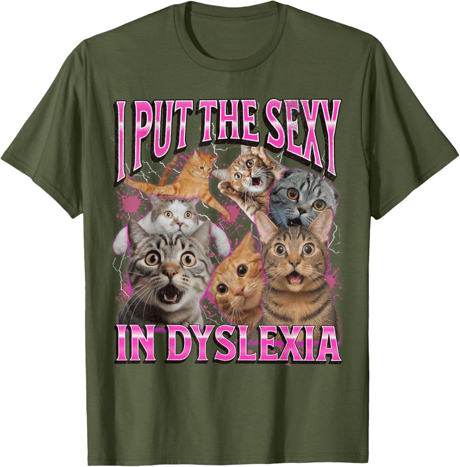 Funny Dyslexia Cat Meme T-Shirt for Men and Women - I Put The Sexy In Dyslexia - 13