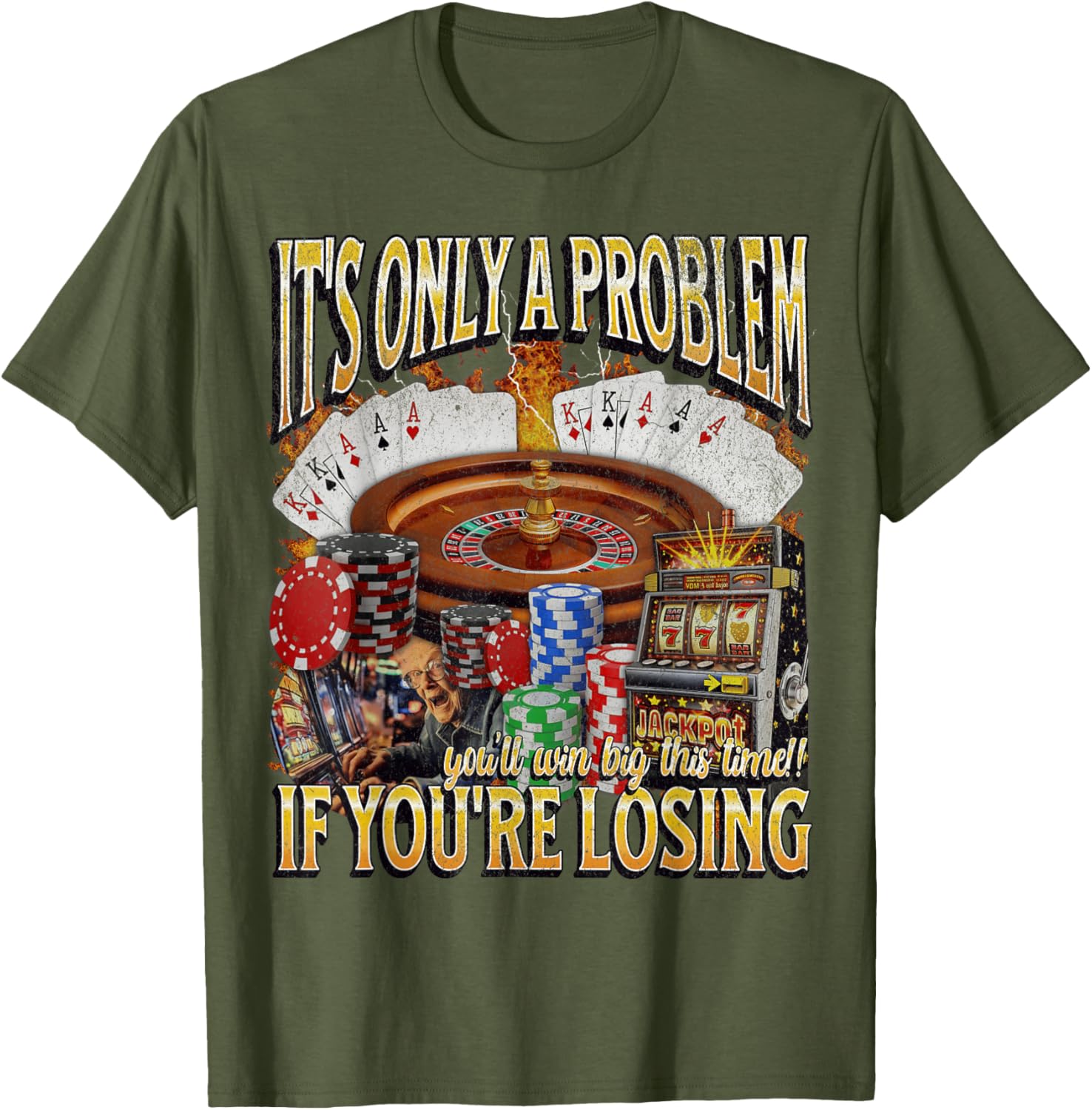 Funny Gambling T-Shirt Only A Problem If You're Losing Humor Apparel - 23