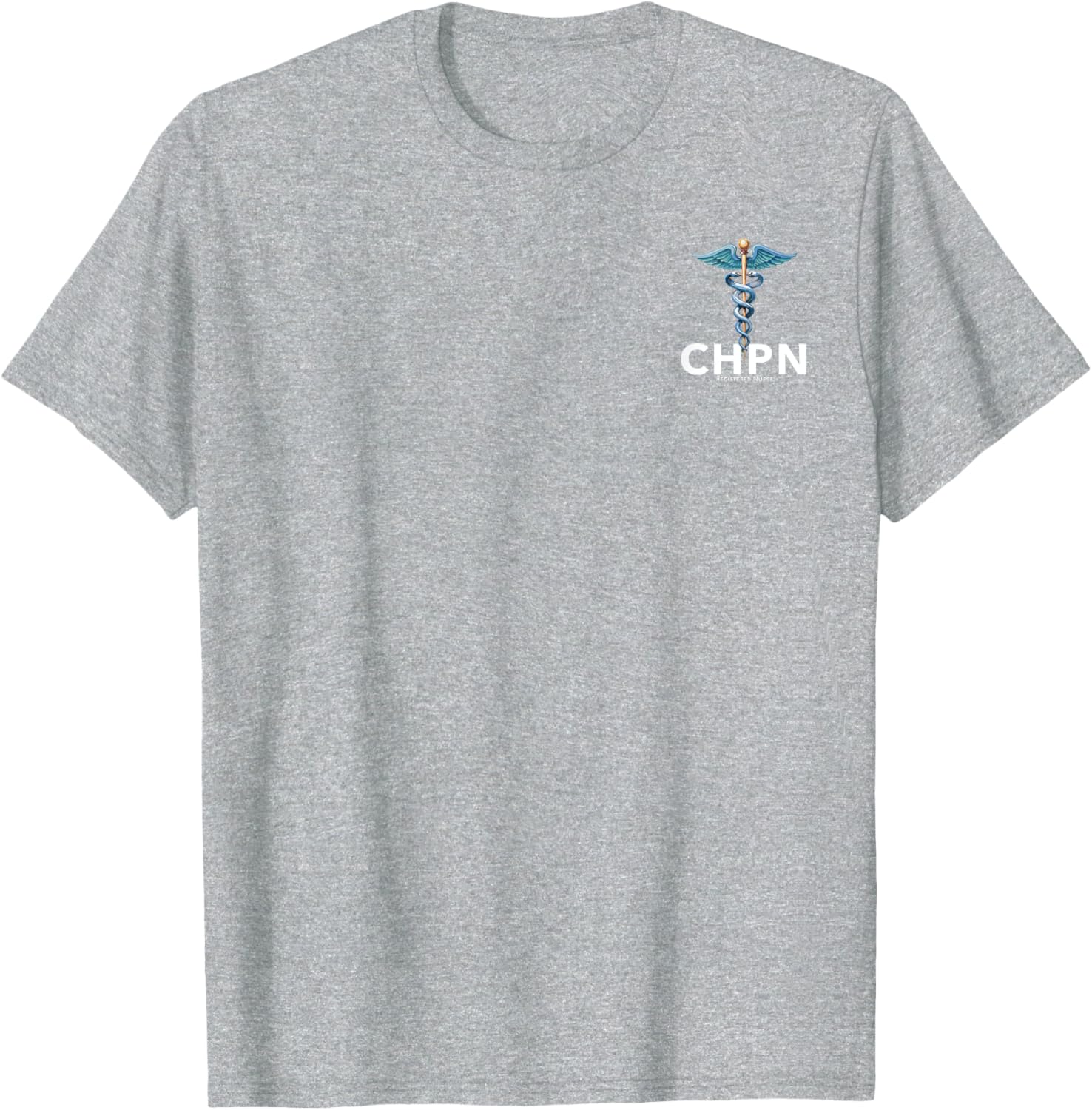 CHPN Certified Hospice and Palliative Nurse T-Shirt for Caregivers - 25