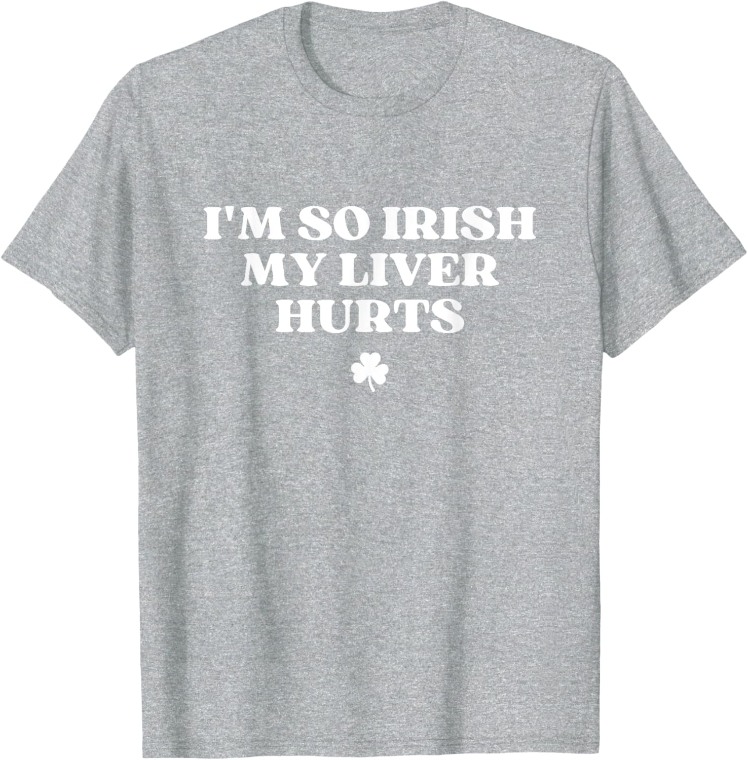 Funny I'm So Irish My Liver Hurts St Patricks Day Drinking T-Shirt - 25
