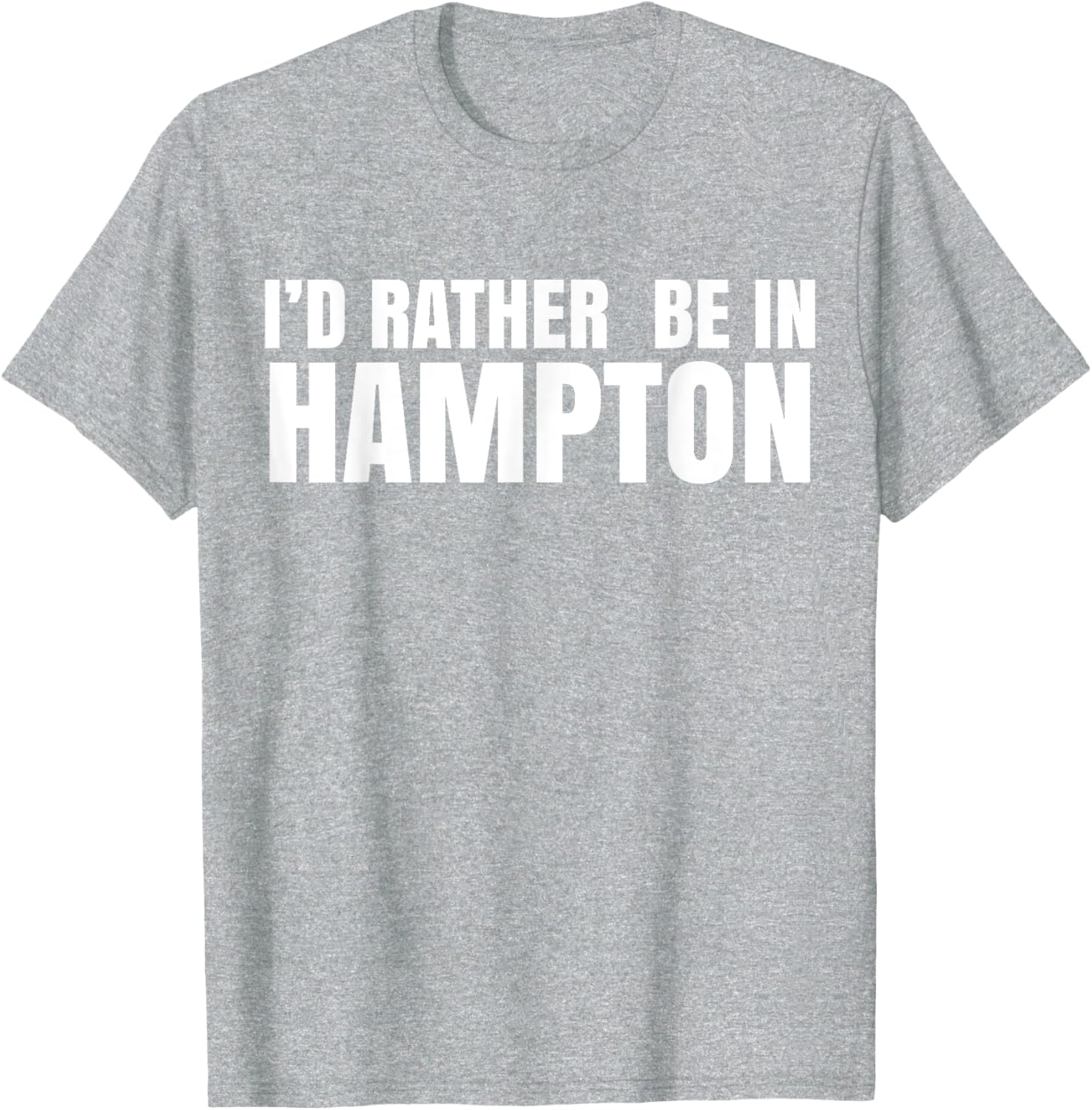 I'd Rather Be in Hampton T-Shirt for Relaxed Style and Comfort - 23