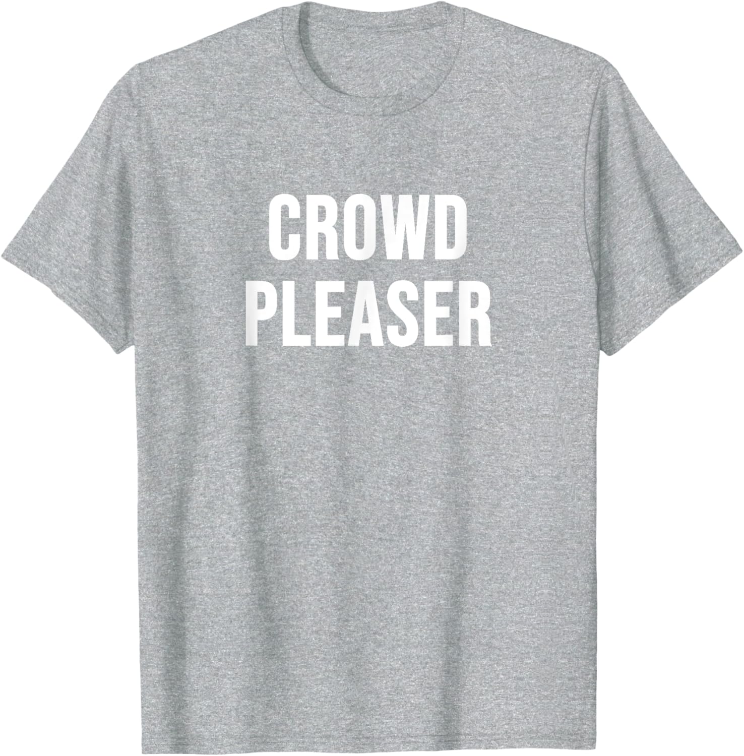 Stylish Crowd Pleaser T-Shirt for All Occasions - Perfect Gift Idea - 24