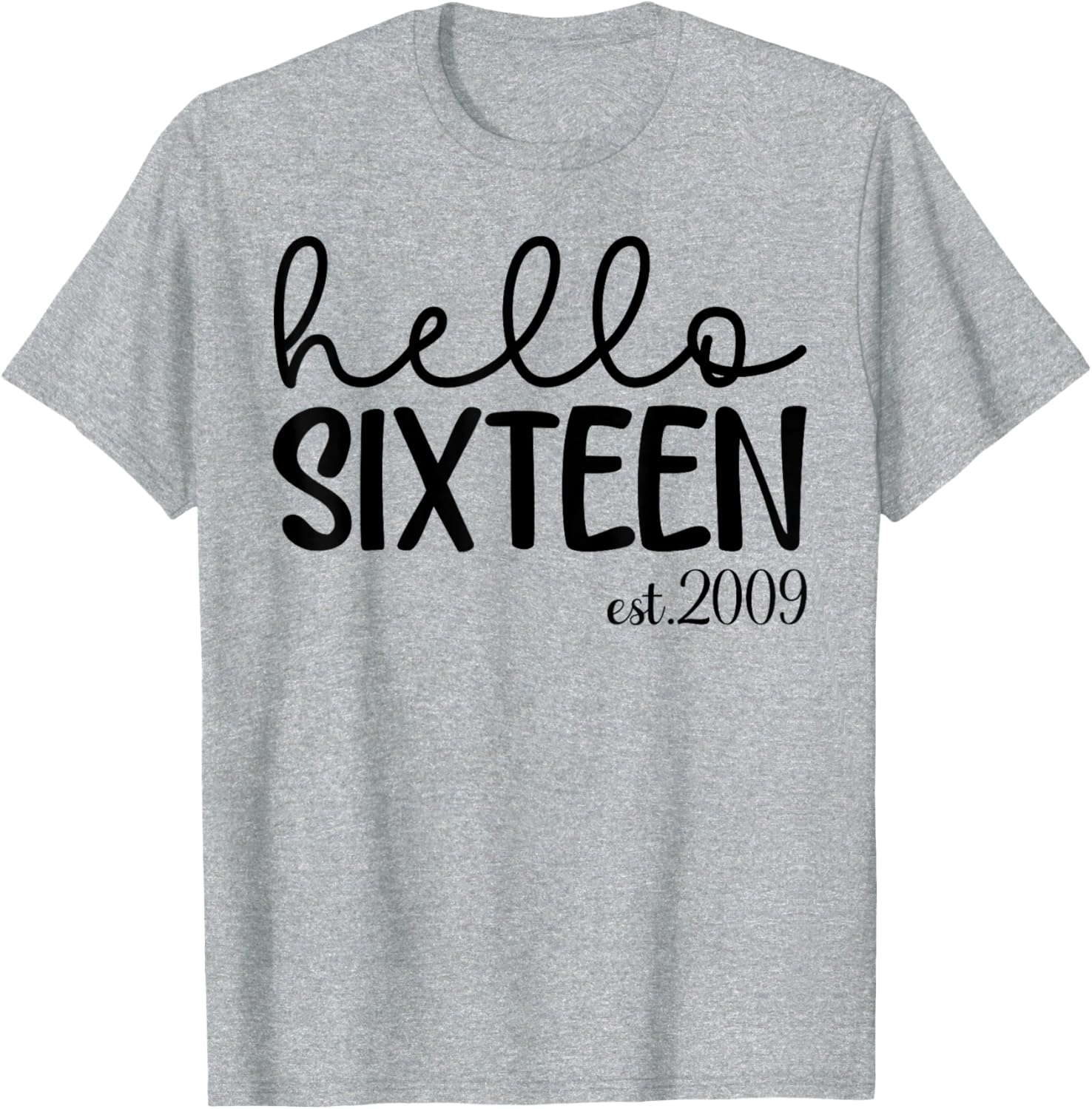 Hello Sixteen 16th Birthday T-Shirt for Girls Stylish Fun Gift - 8
