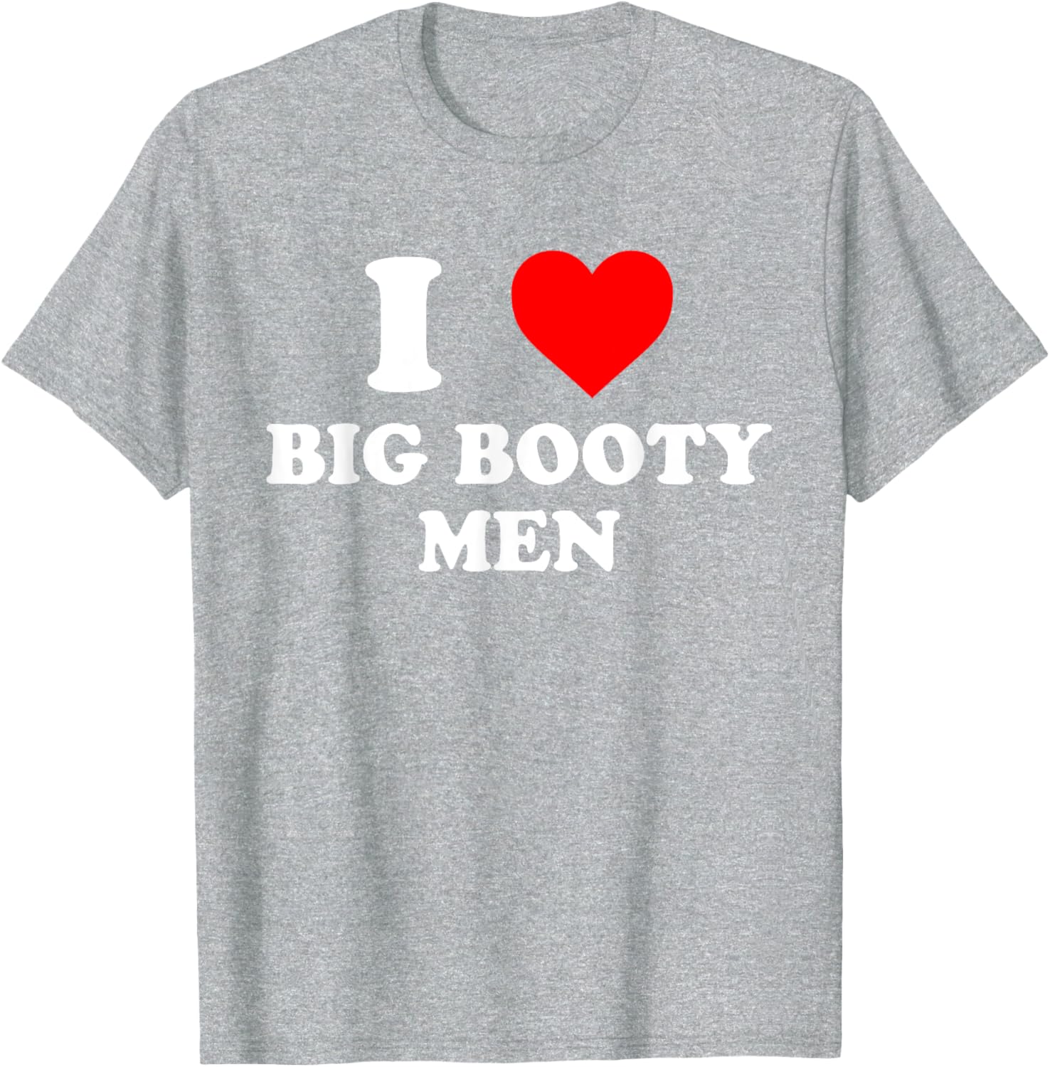 I Love Big Booty Men Graphic T-Shirt for Trendy Casual Wear - 10