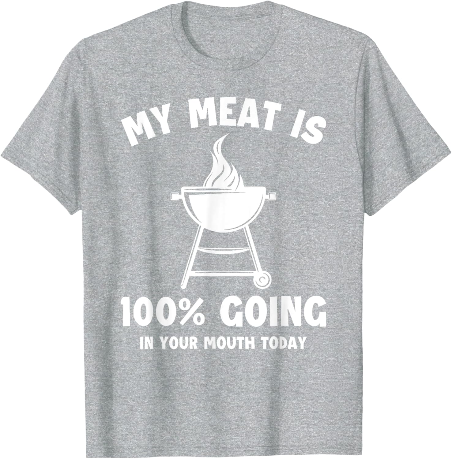 Witty Grilling Humor T-Shirt My Meat Is Going In Your Mouth Fun Shirt - 15