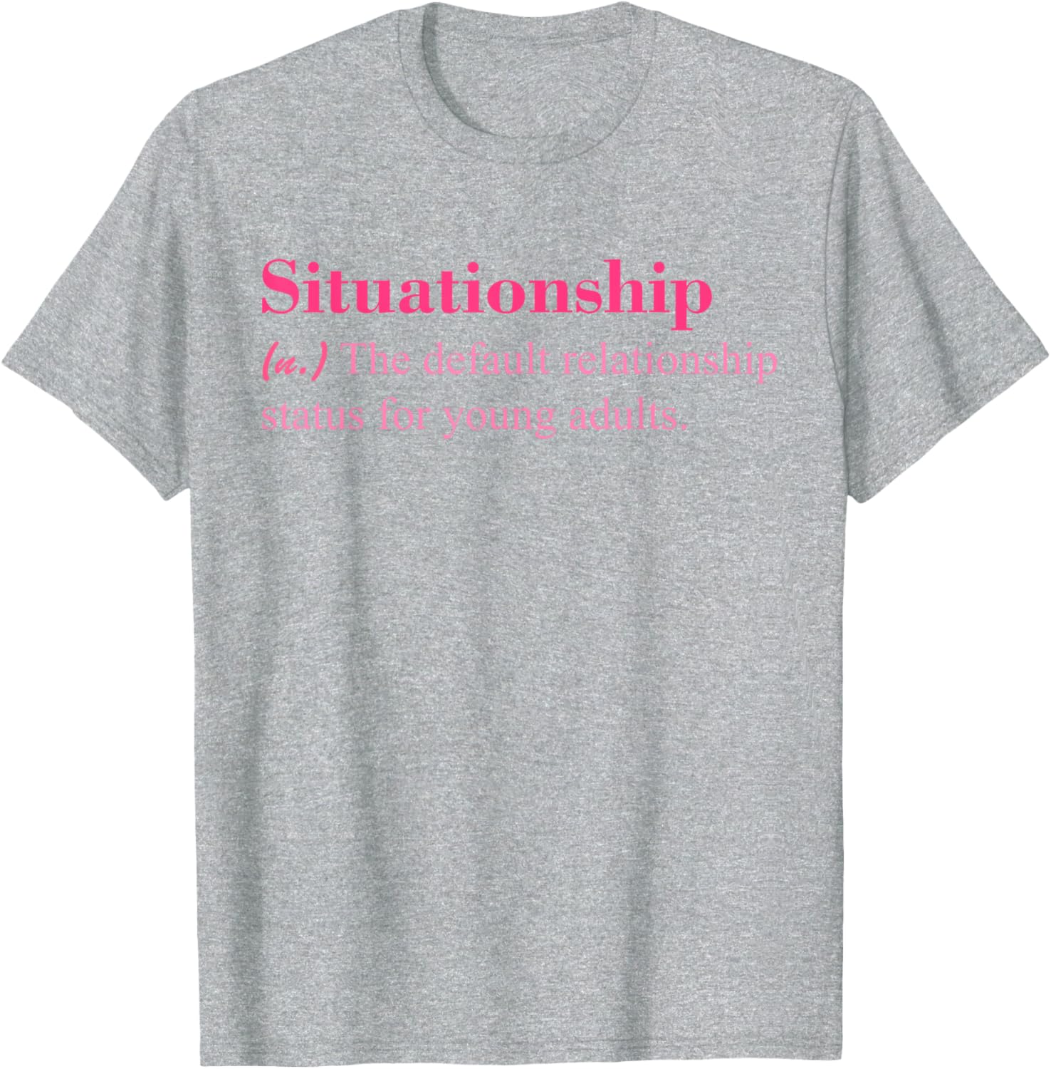 Situationship T-Shirt for Young Adults Trendy Casual Style Apparel - 12