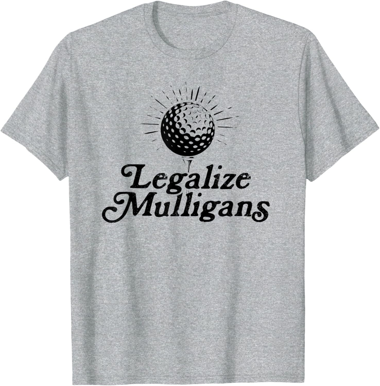 Funny Legalize Mulligans Golf T-Shirt for Men and Women - Perfect Gift! - 10
