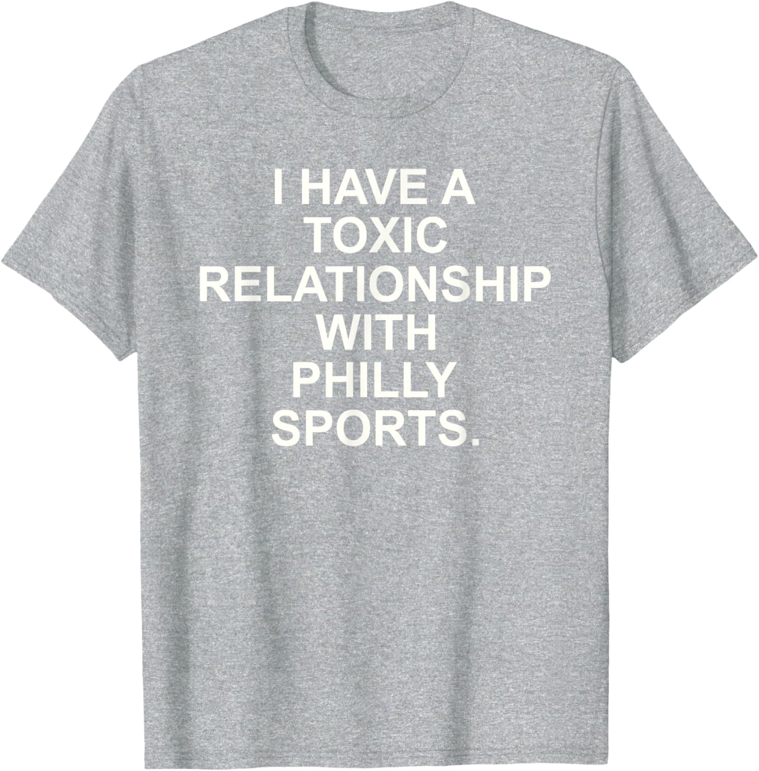 I Have A Toxic Relationship With Philly Sports T-Shirt for Fans - 14